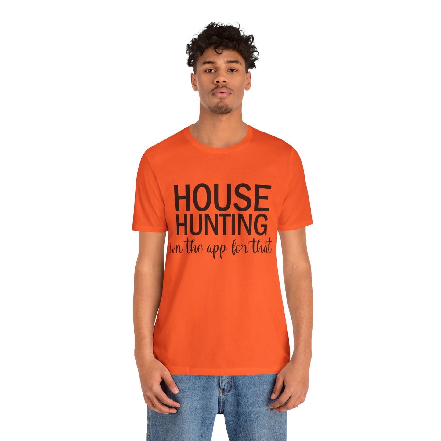 House Hunting I'm the App for That Unisex Jersey Short Sleeve Tee