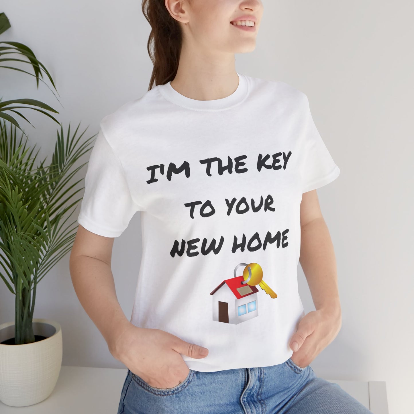 I'm the Key to Your New Home Unisex Jersey Short Sleeve Tee