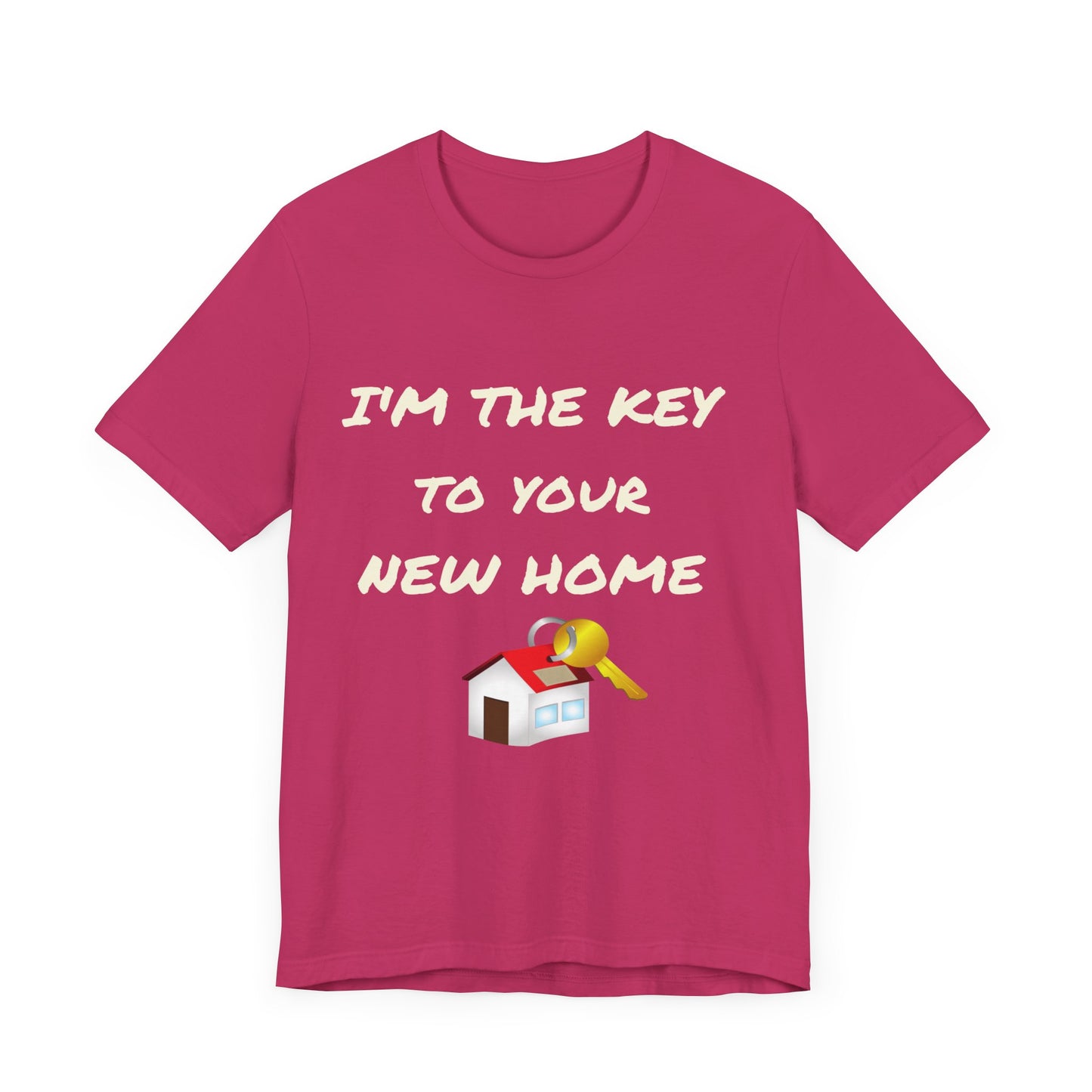 I'm the Key to Your New Home White Text Unisex Jersey Short Sleeve Tee