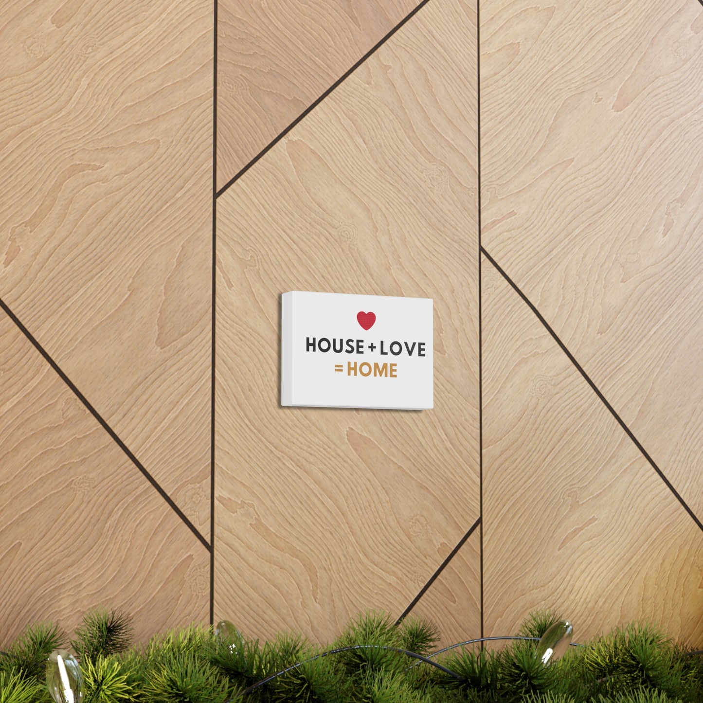 House + Love = Home Canvas Gallery Wraps