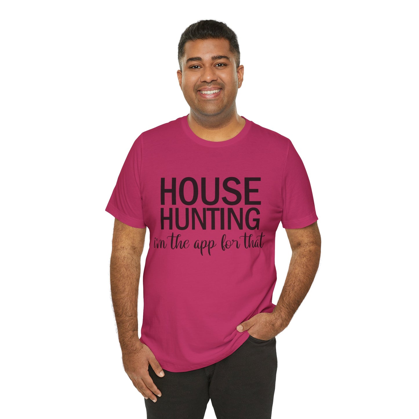 House Hunting I'm the App for That Unisex Jersey Short Sleeve Tee