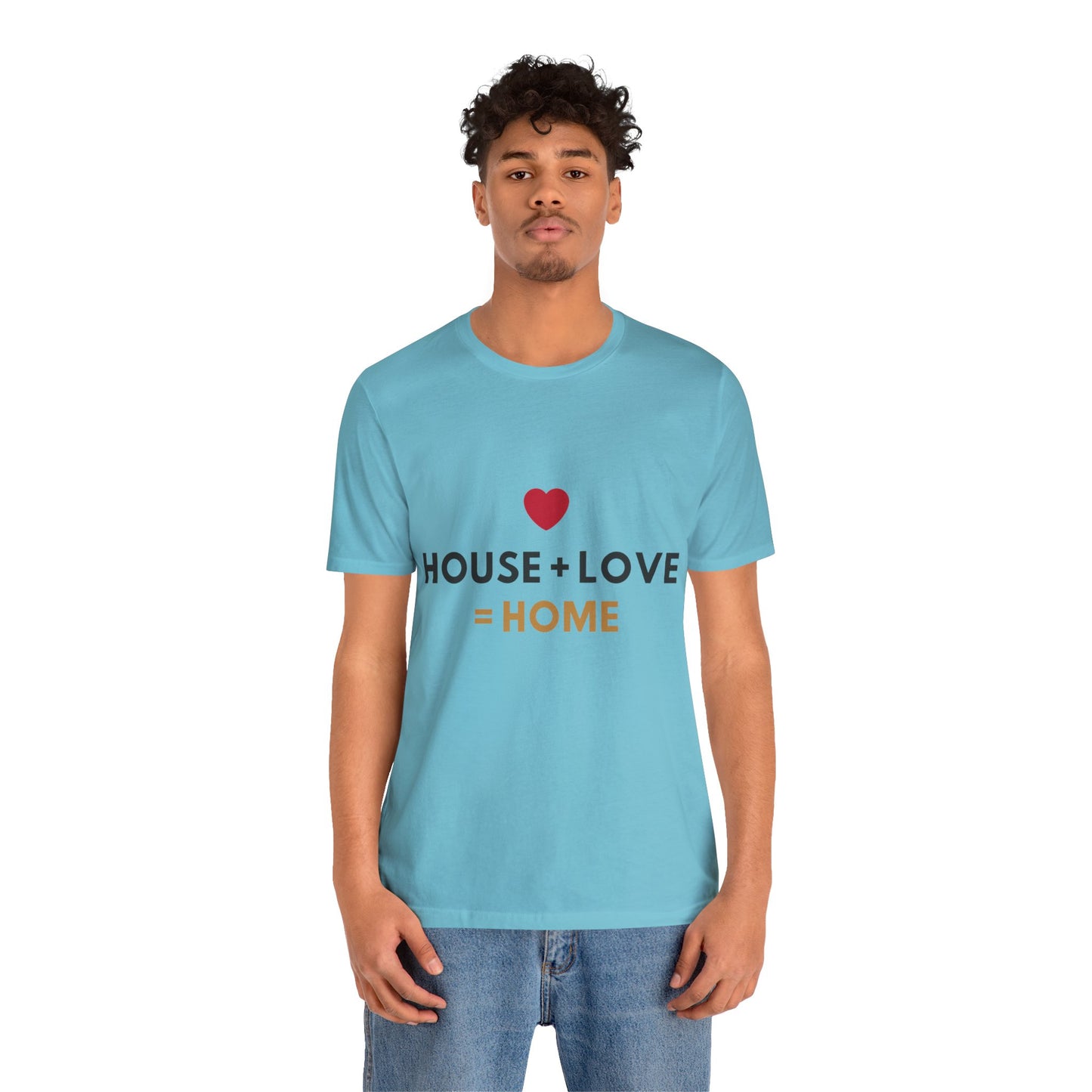 House + Love = Home Unisex Jersey Short Sleeve Tee