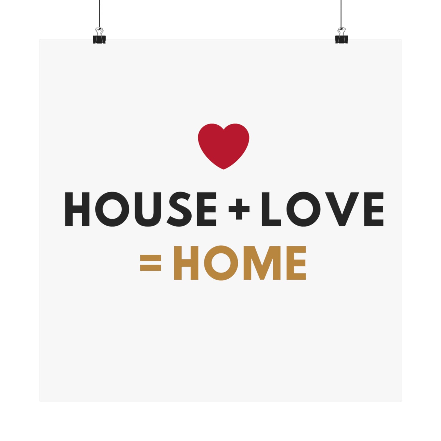 House + Love = Home Matte Vertical Posters