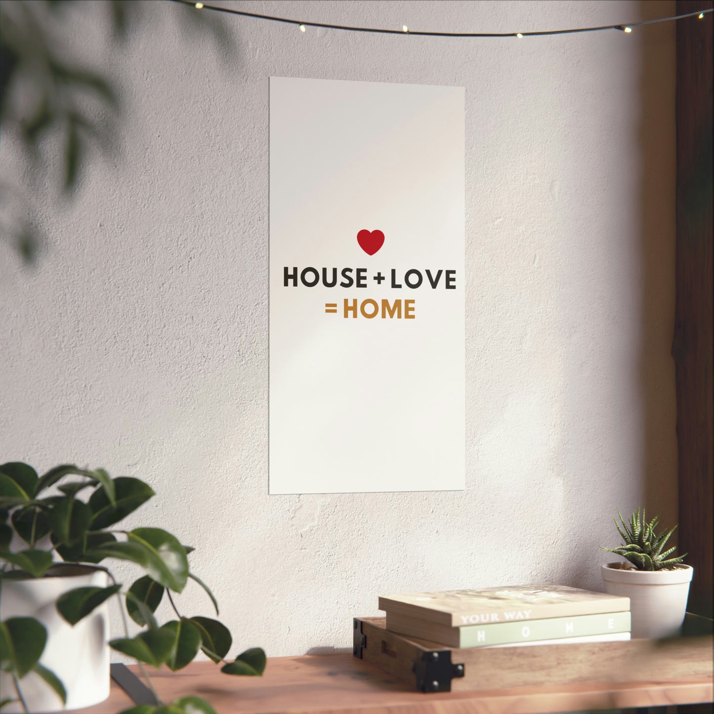 House + Love = Home Matte Vertical Posters