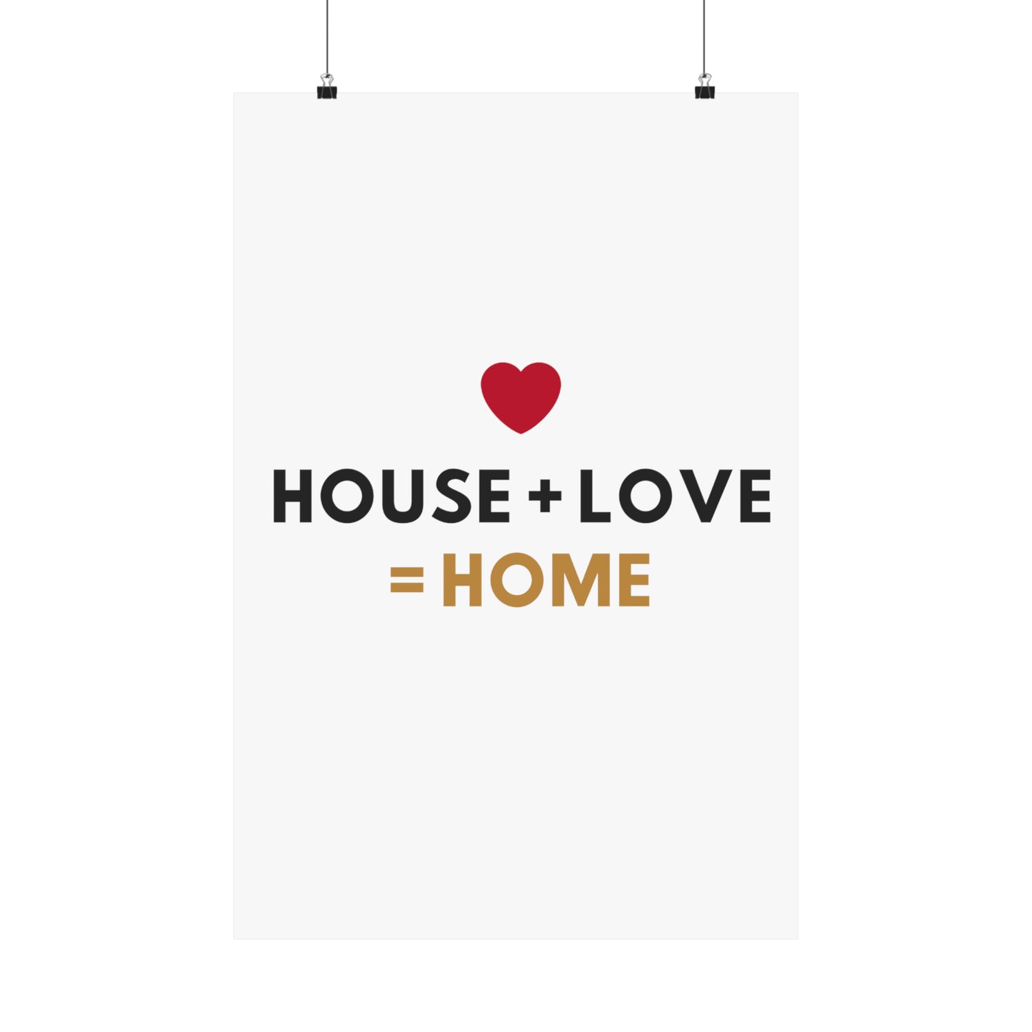 House + Love = Home Matte Vertical Posters