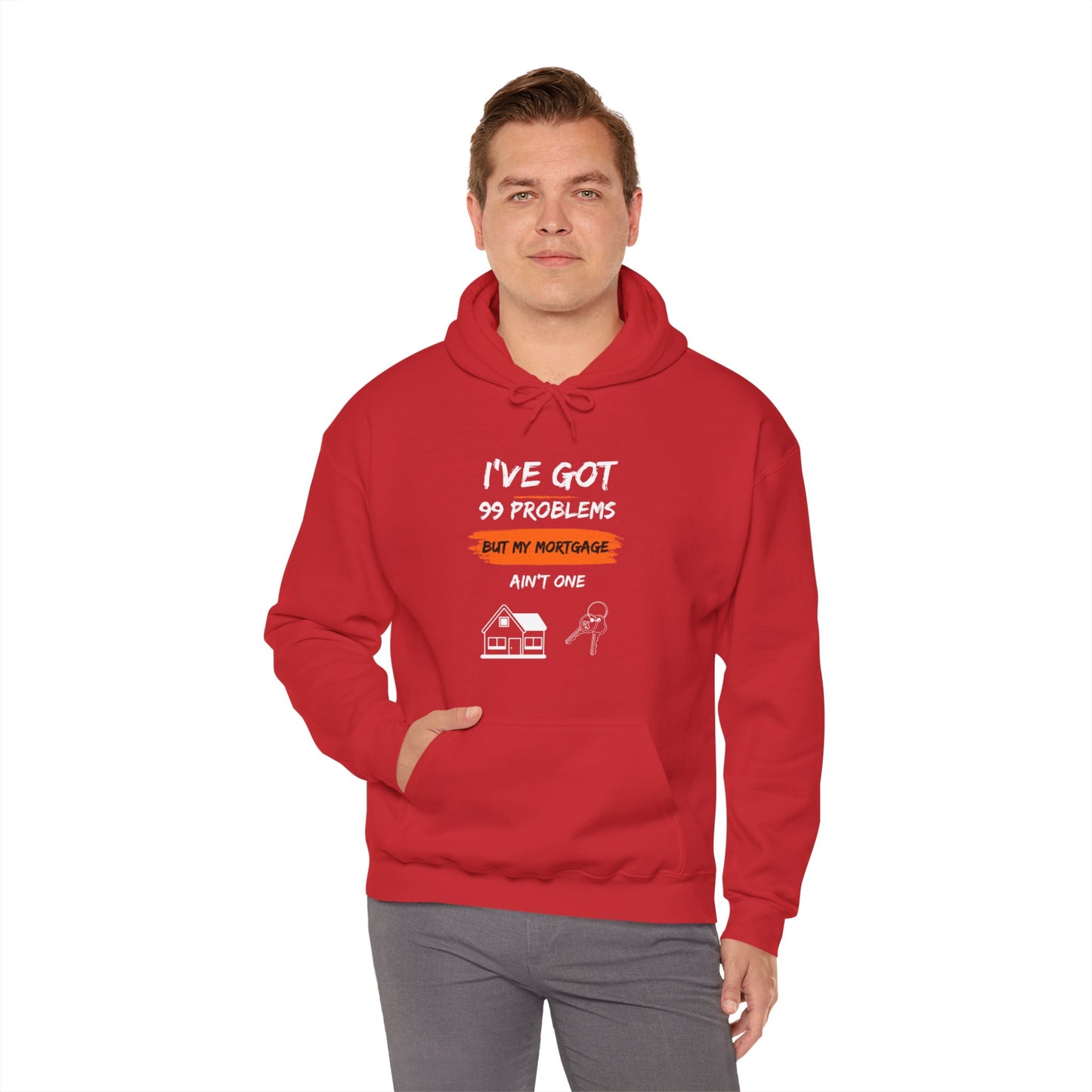 I've Got 99 Problems But My Mortgage Ain't One Unisex Heavy Blend™ Hooded Sweatshirt