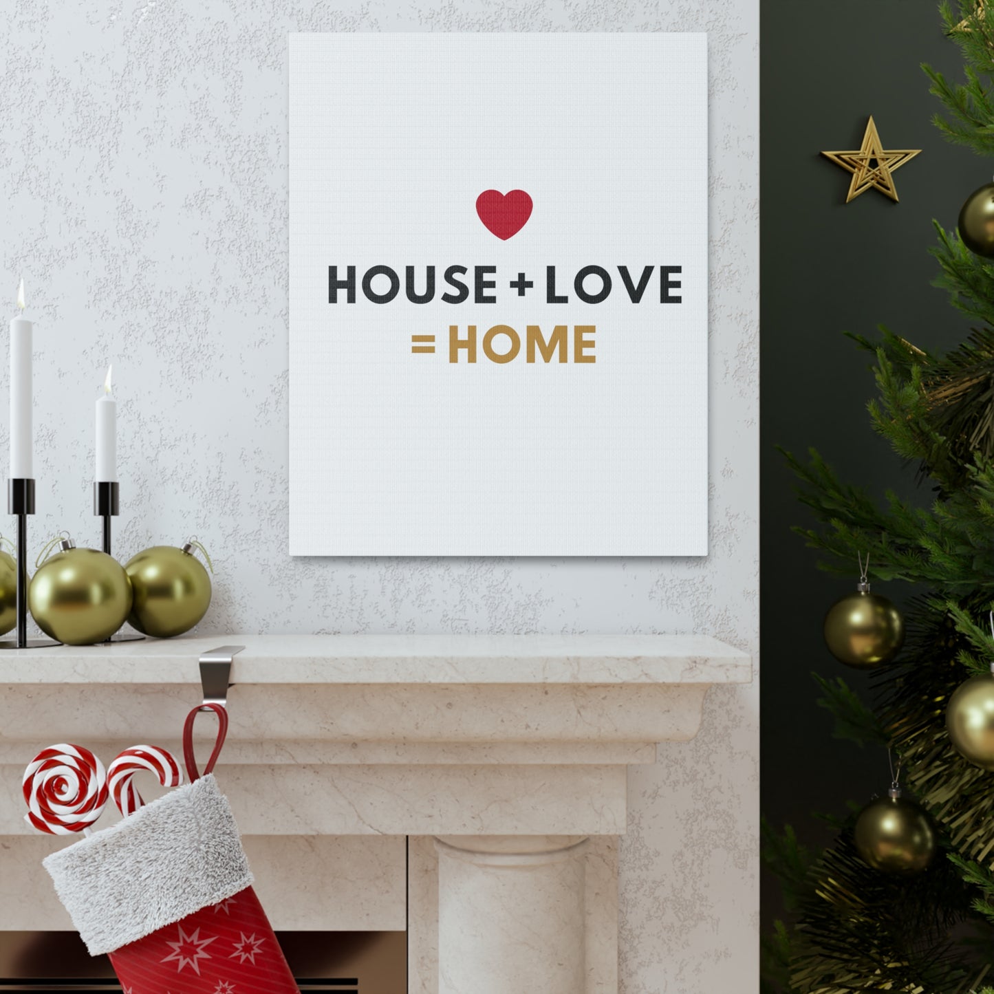 House + Love = Home Canvas Gallery Wraps