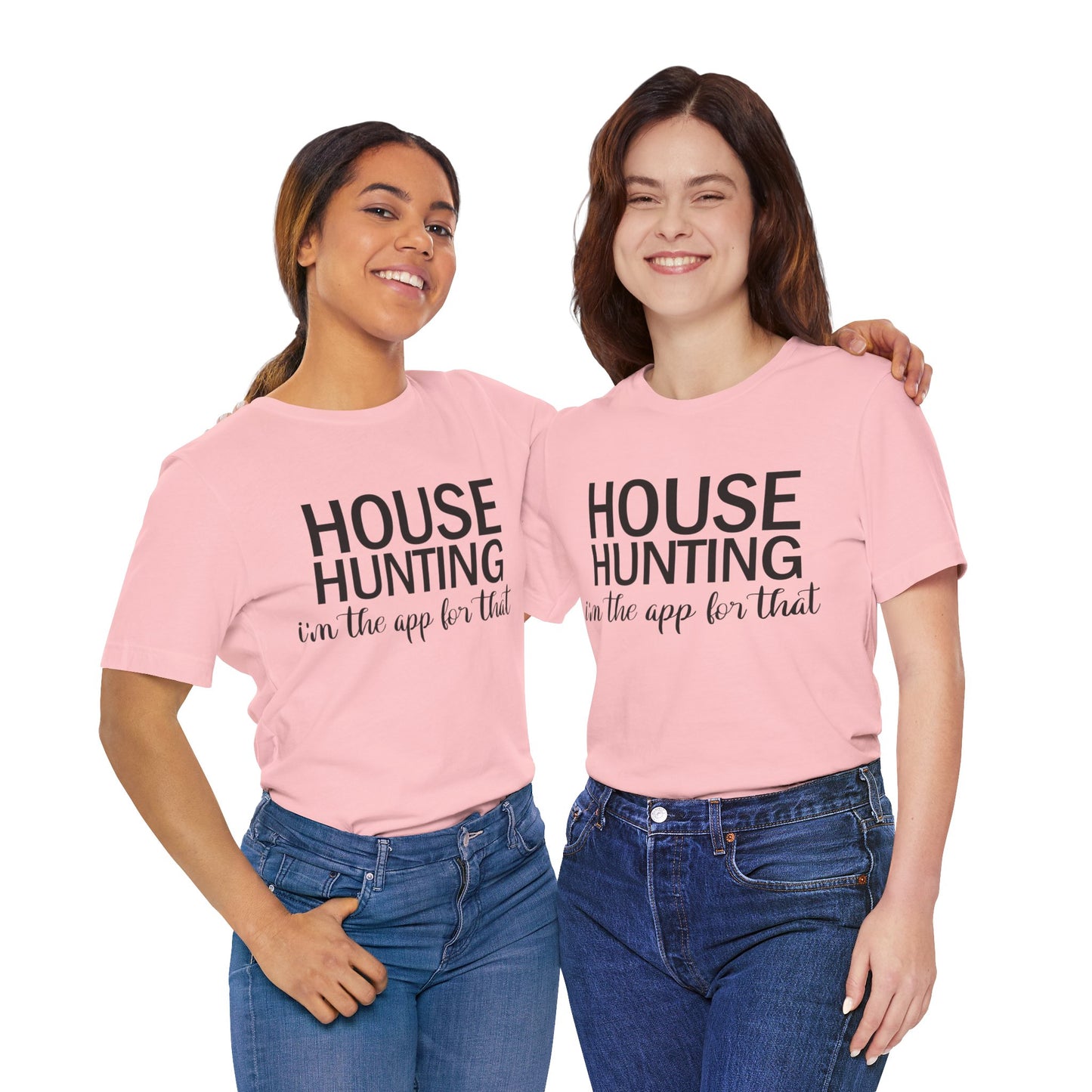 House Hunting I'm the App for That Unisex Jersey Short Sleeve Tee