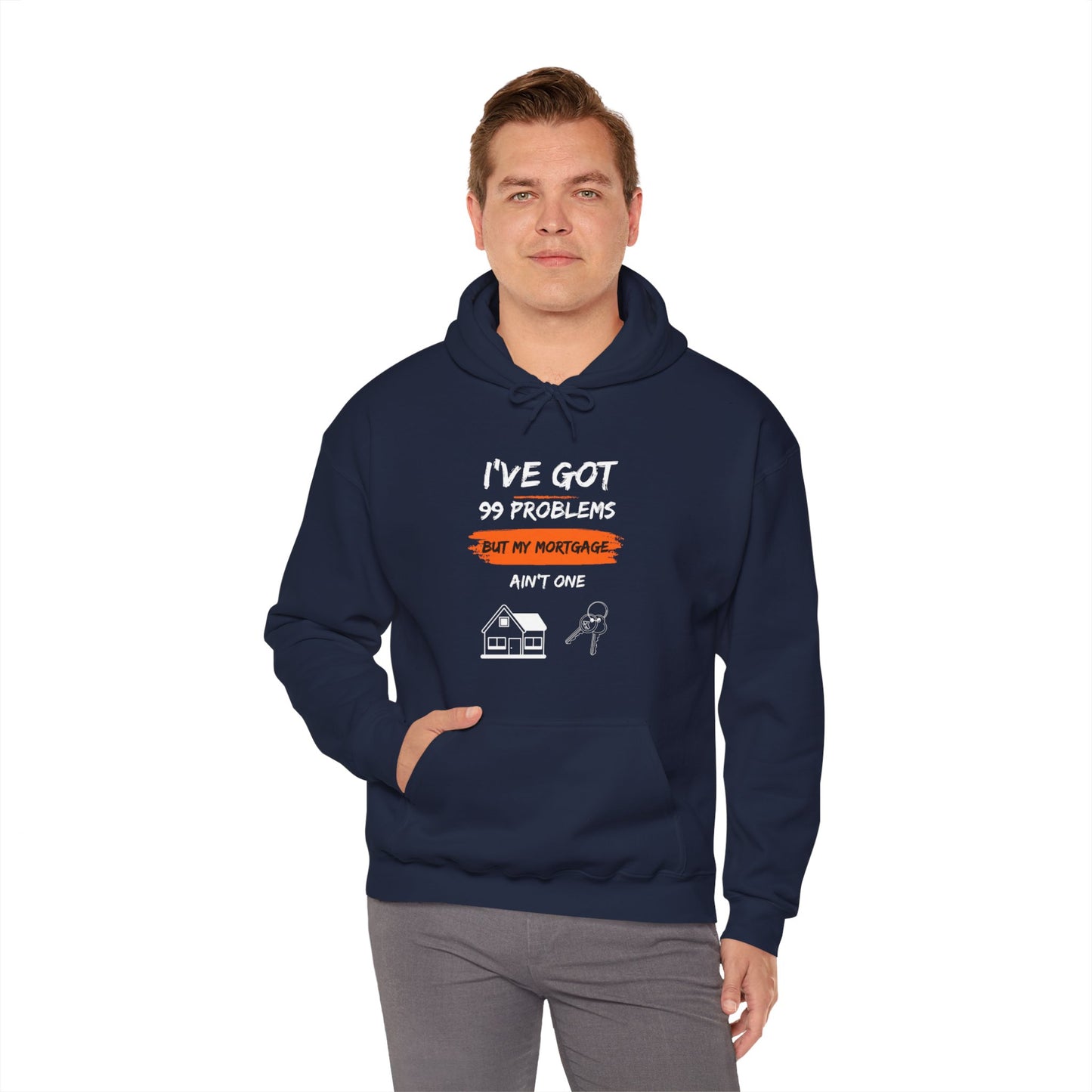 I've Got 99 Problems But My Mortgage Ain't One Unisex Heavy Blend™ Hooded Sweatshirt