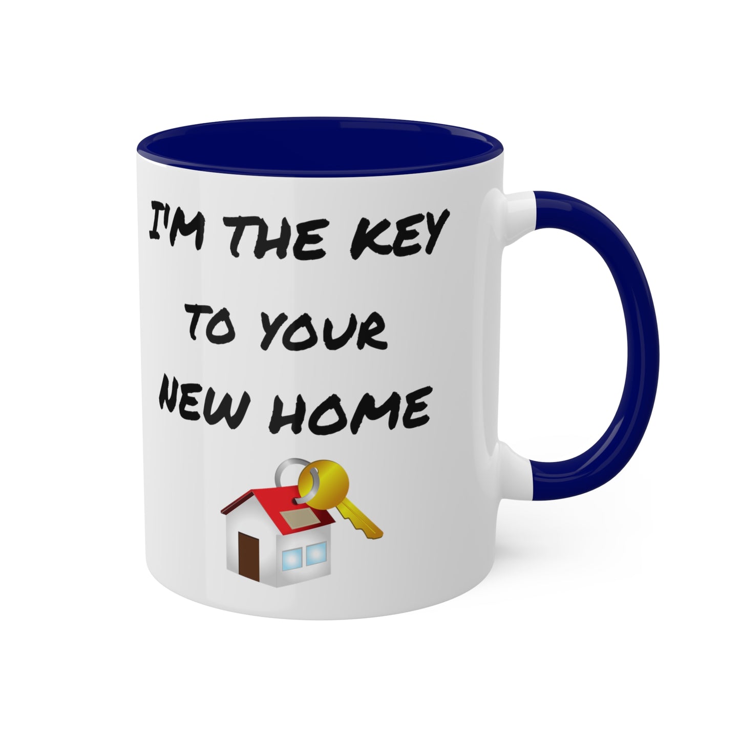 I'm the Key to Your New Home Colorful Mugs, 11oz