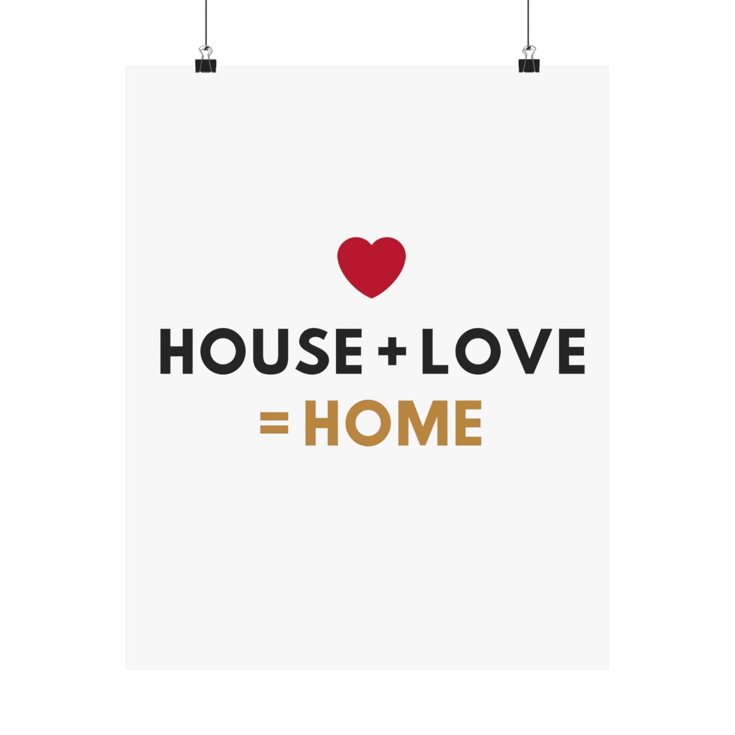 House + Love = Home Matte Vertical Posters