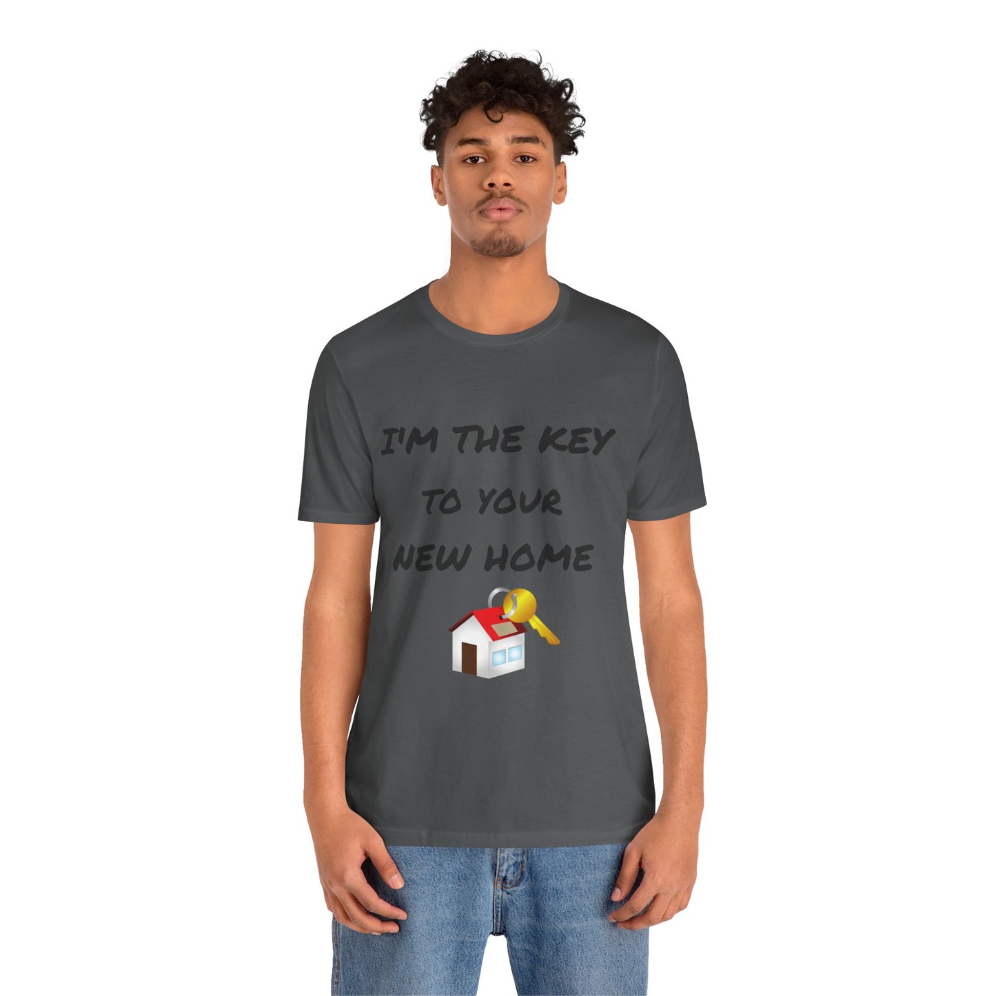 I'm the Key to Your New Home Unisex Jersey Short Sleeve Tee