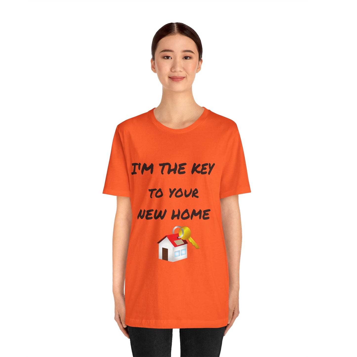 I'm the Key to Your New Home Unisex Jersey Short Sleeve Tee