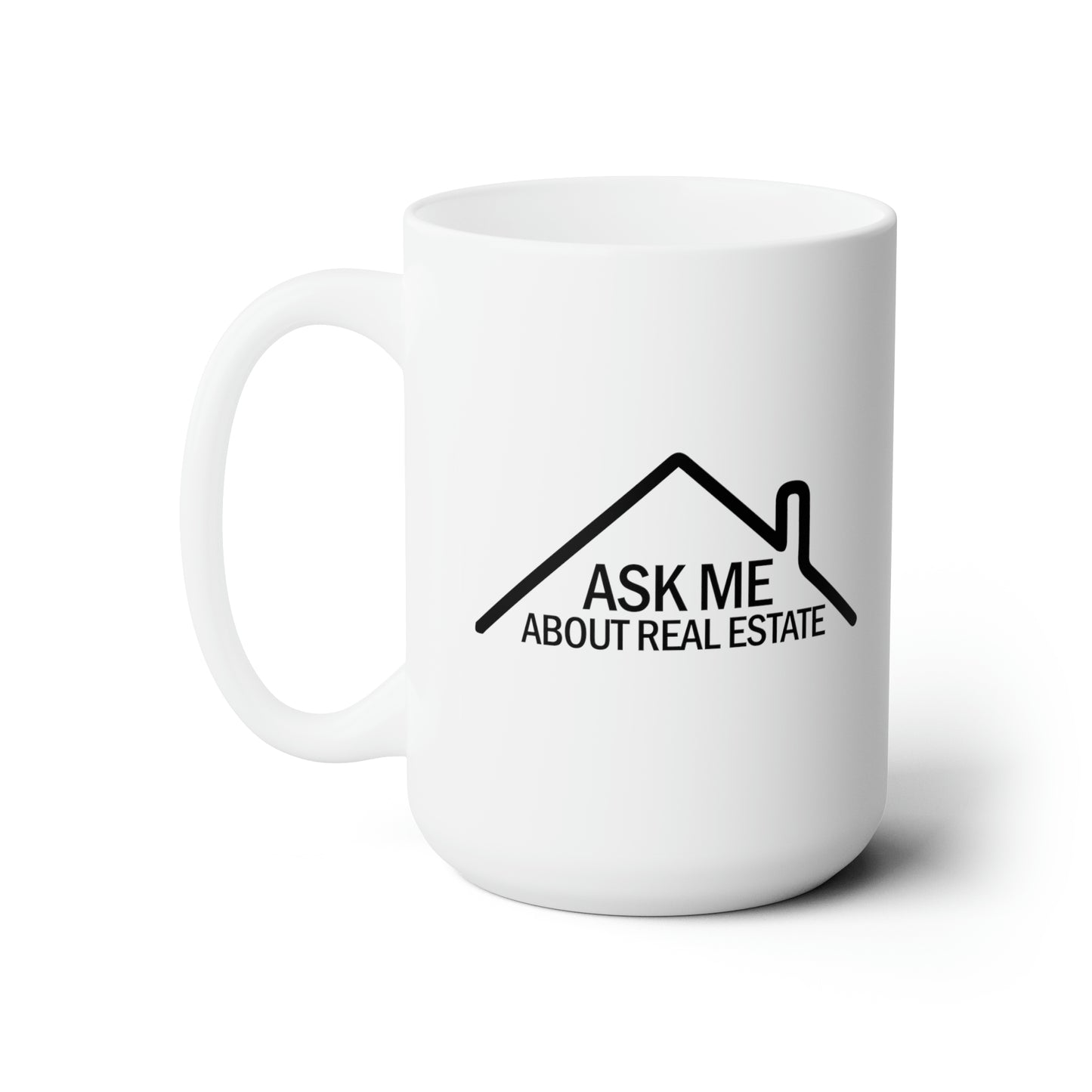 Ask Me About Real Estate Ceramic Mug 15oz