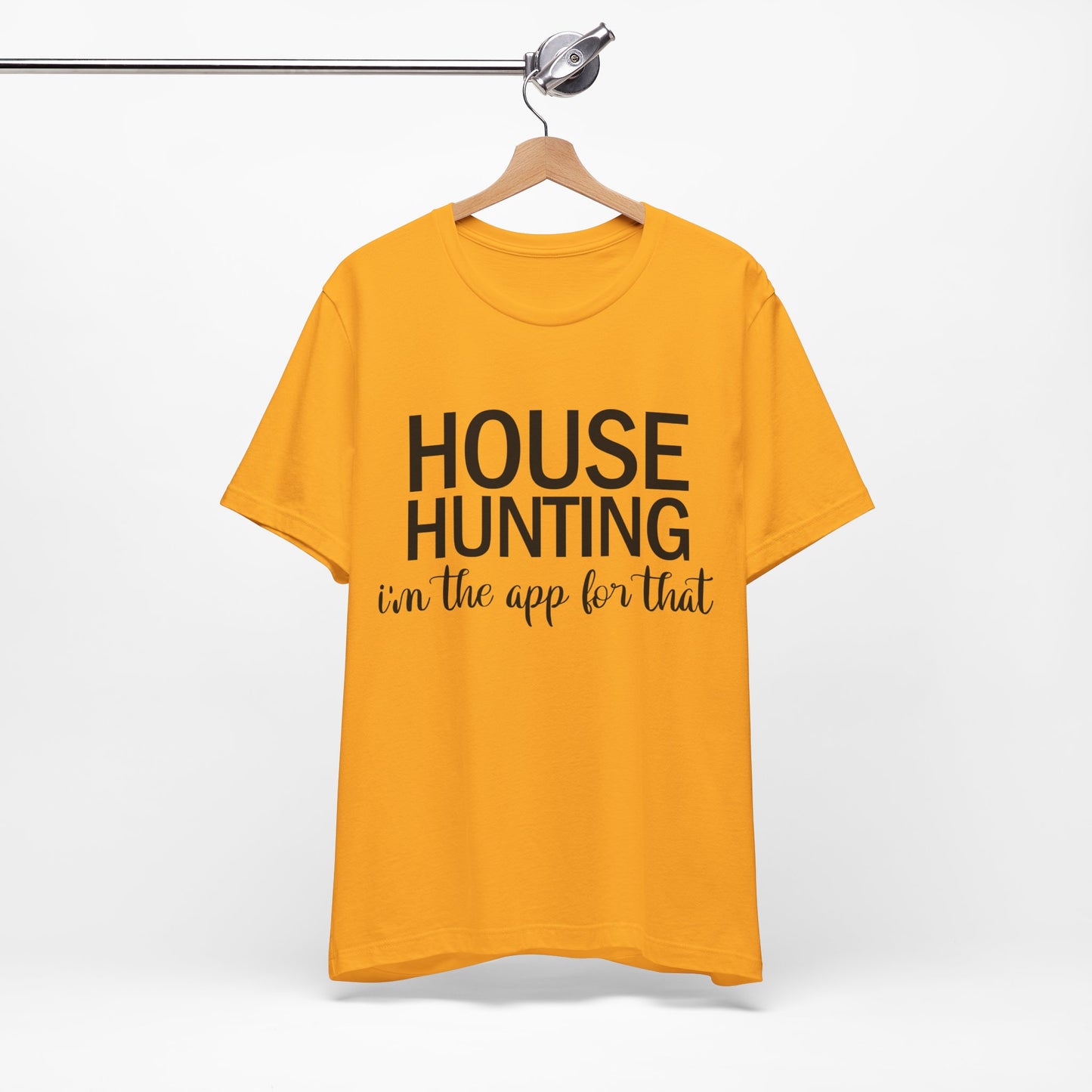 House Hunting I'm the App for That Unisex Jersey Short Sleeve Tee