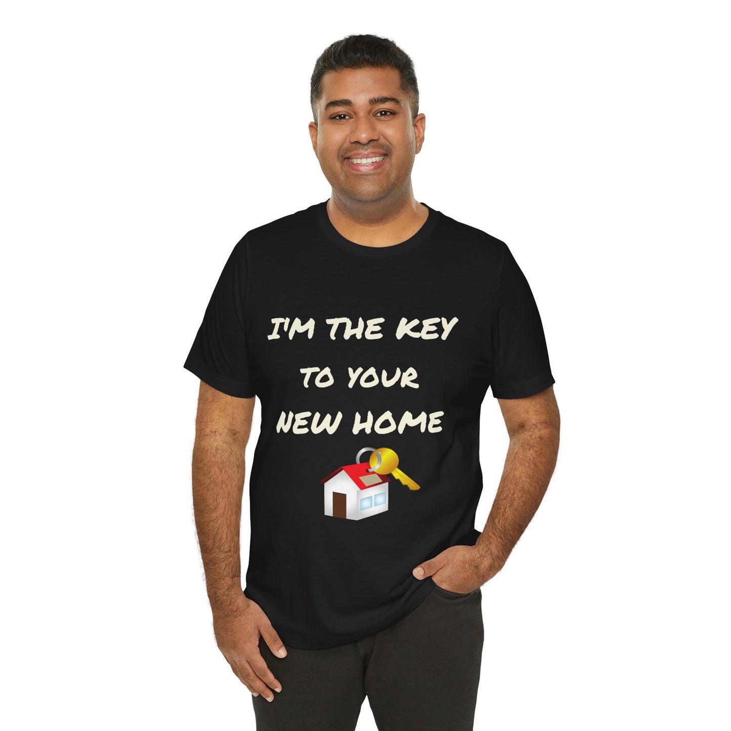 I'm the Key to Your New Home White Text Unisex Jersey Short Sleeve Tee