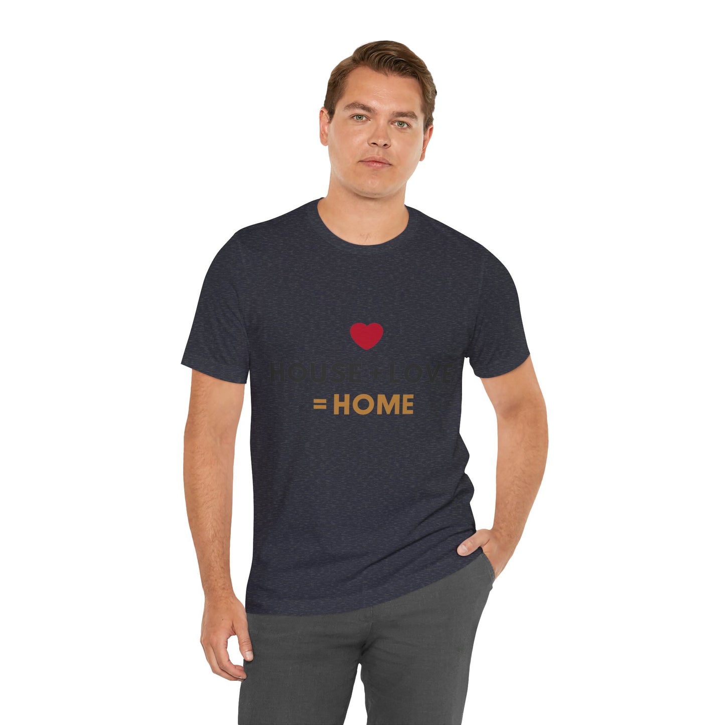 House + Love = Home Unisex Jersey Short Sleeve Tee