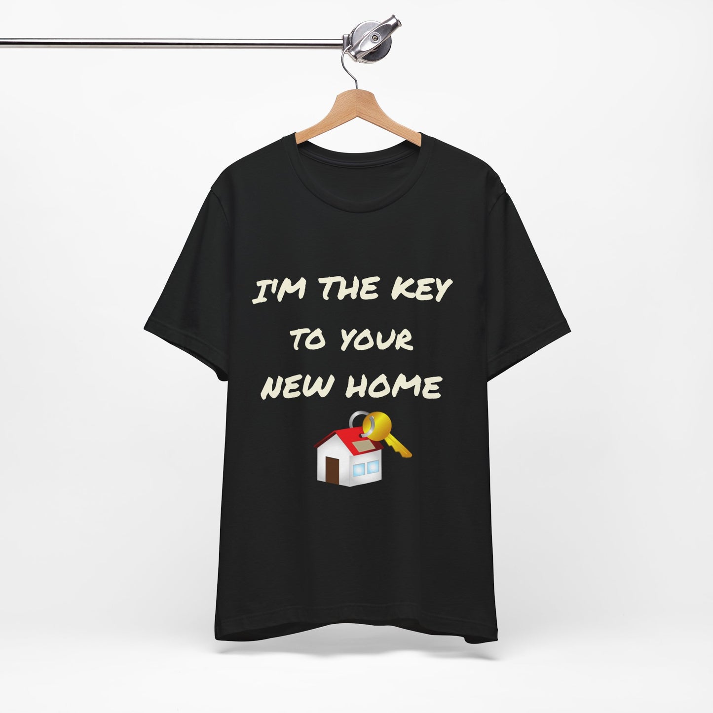 I'm the Key to Your New Home White Text Unisex Jersey Short Sleeve Tee