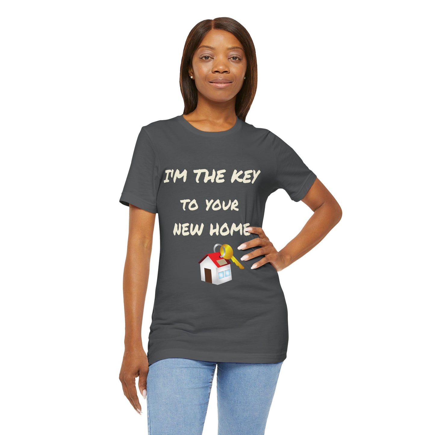 I'm the Key to Your New Home White Text Unisex Jersey Short Sleeve Tee