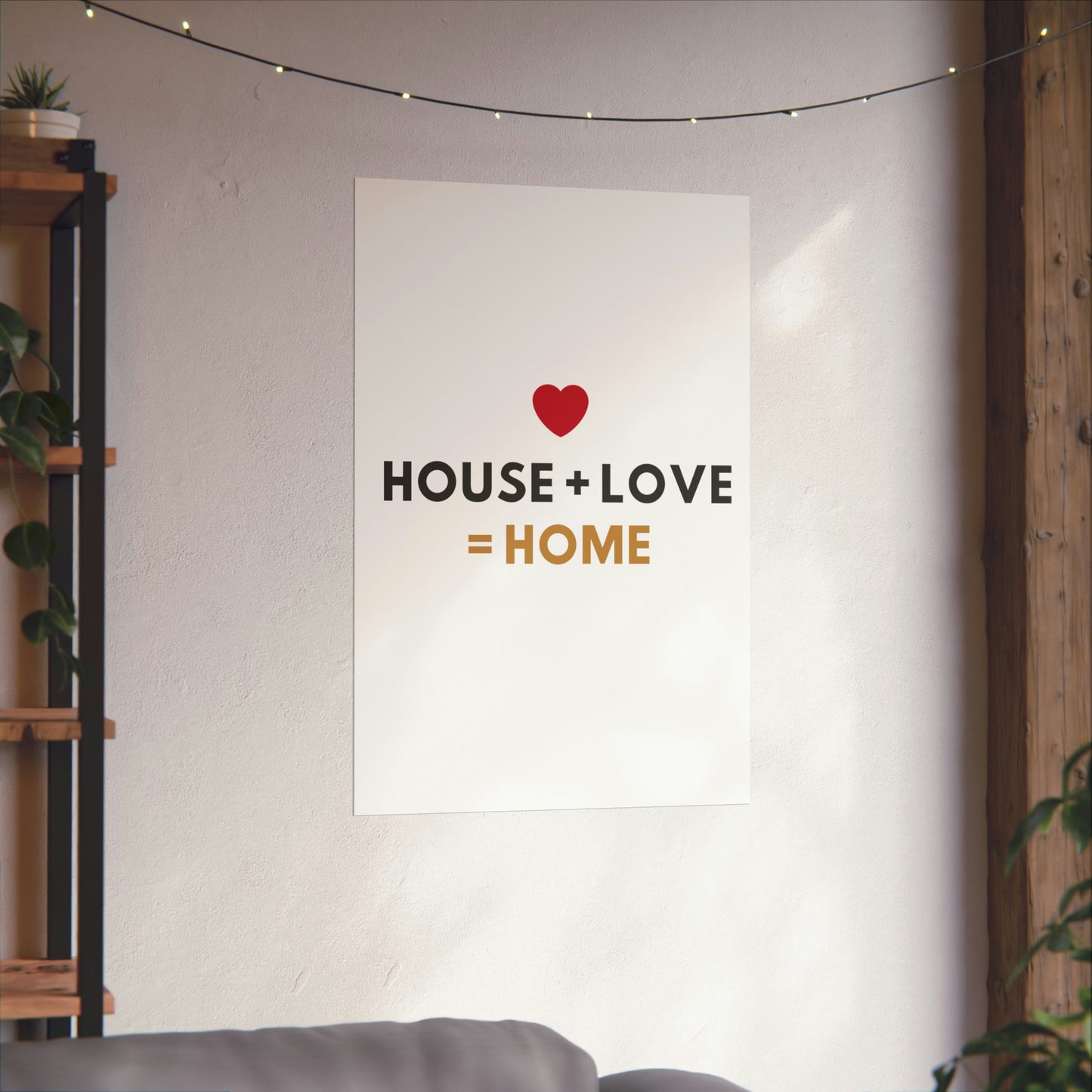 House + Love = Home Matte Vertical Posters