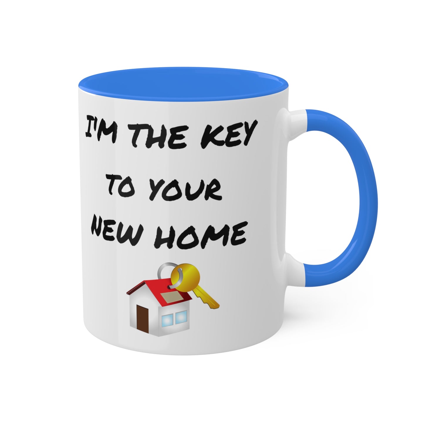 I'm the Key to Your New Home Colorful Mugs, 11oz