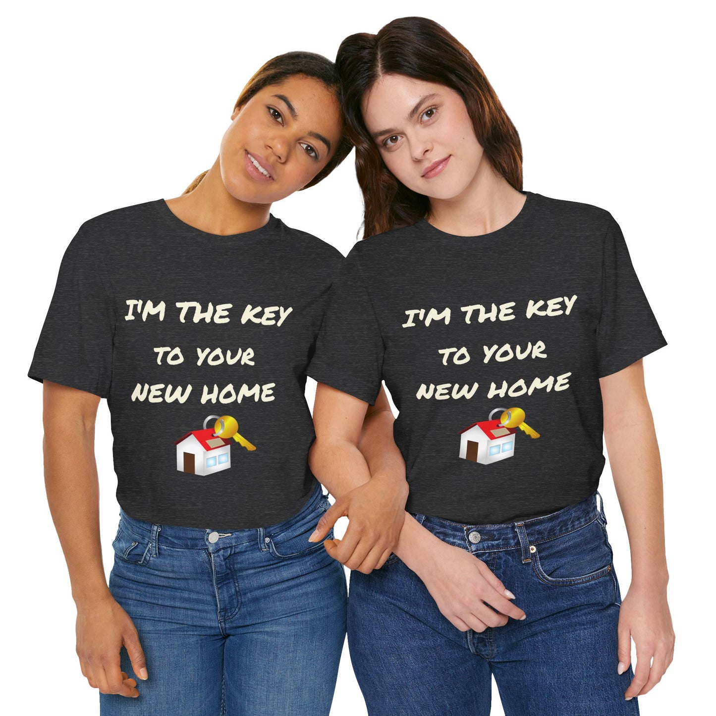 I'm the Key to Your New Home White Text Unisex Jersey Short Sleeve Tee