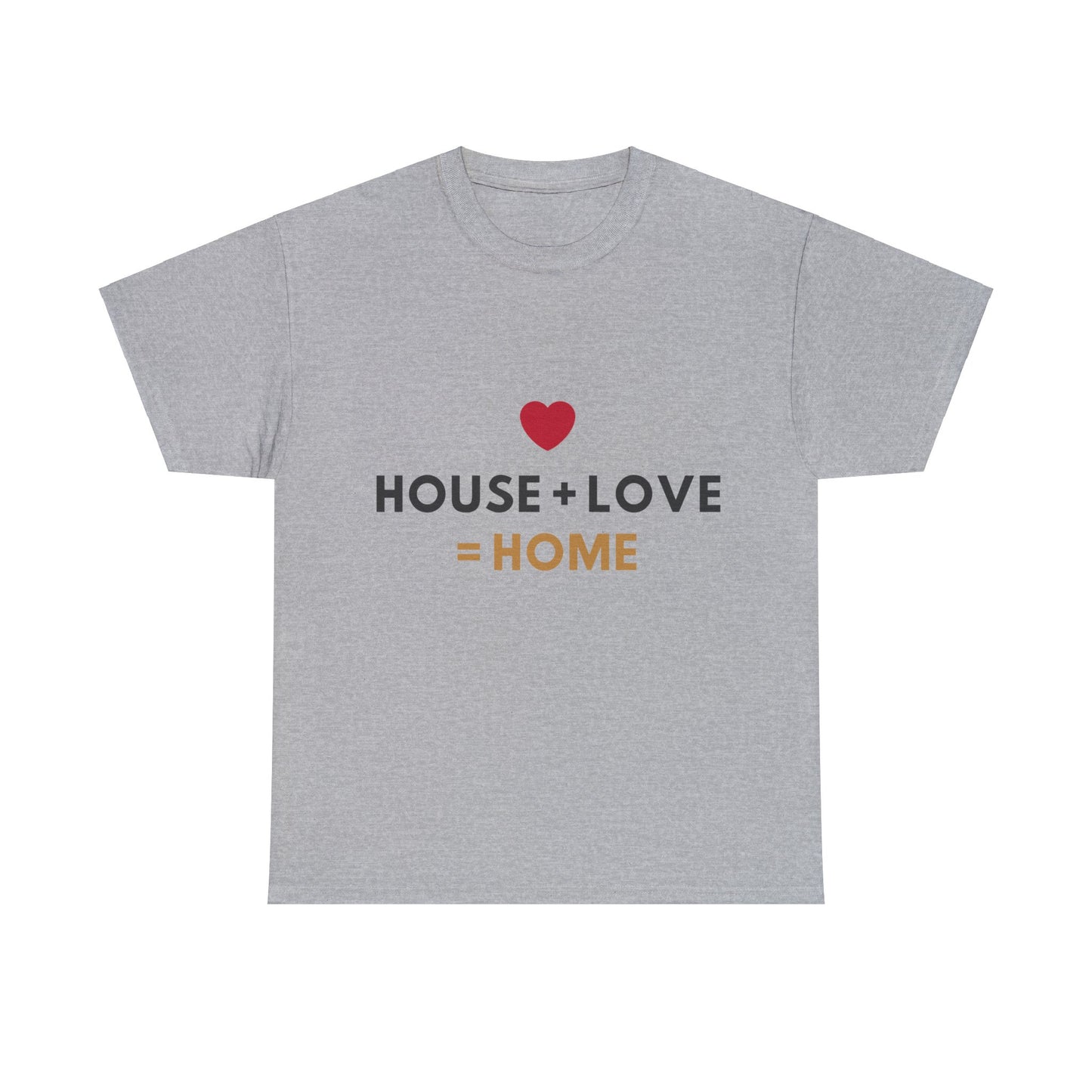 House + Love = Home Unisex Heavy Cotton Tee