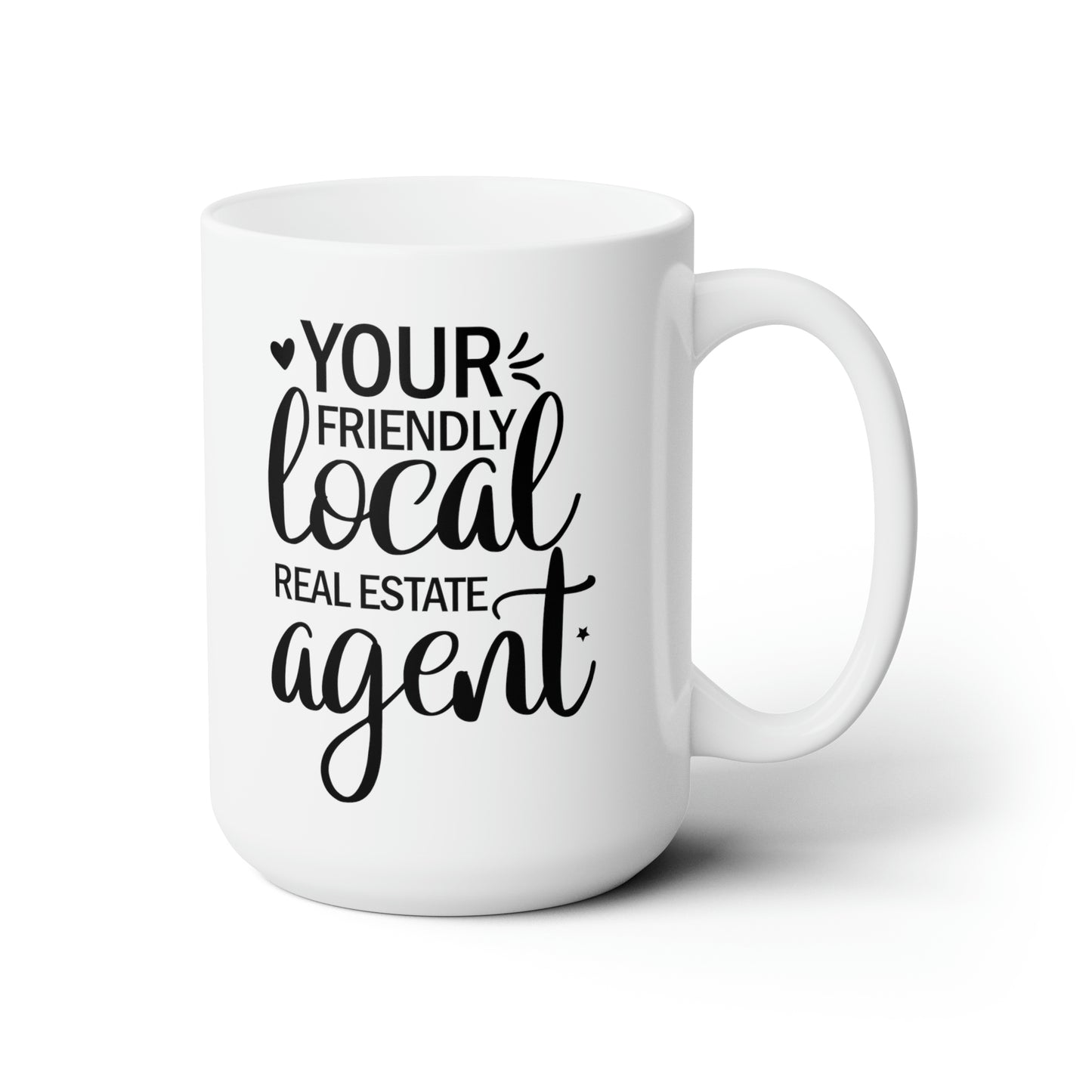 Your Friendly Local Real Estate Agent Ceramic Mug 15oz