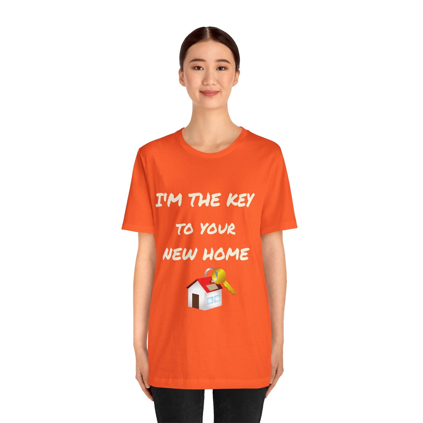 I'm the Key to Your New Home White Text Unisex Jersey Short Sleeve Tee