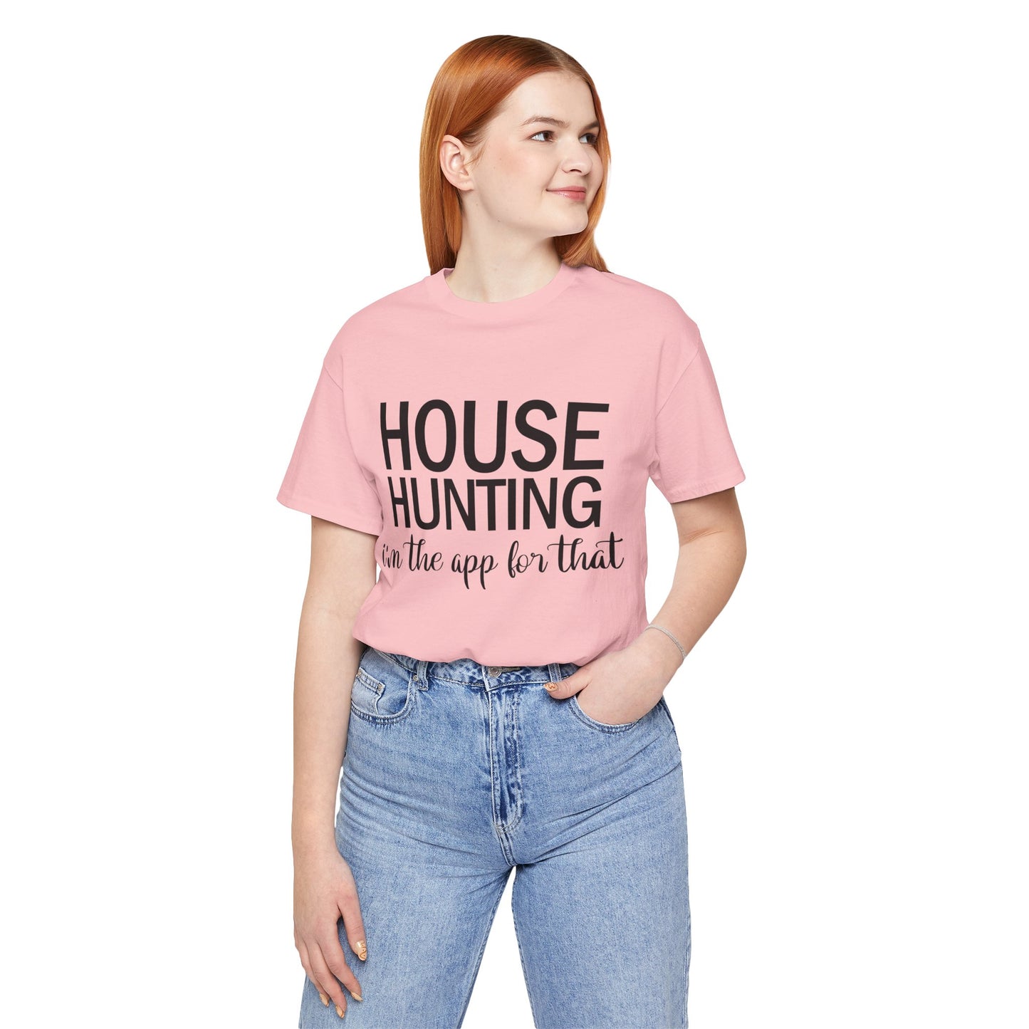 House Hunting I'm the App for That Unisex Jersey Short Sleeve Tee