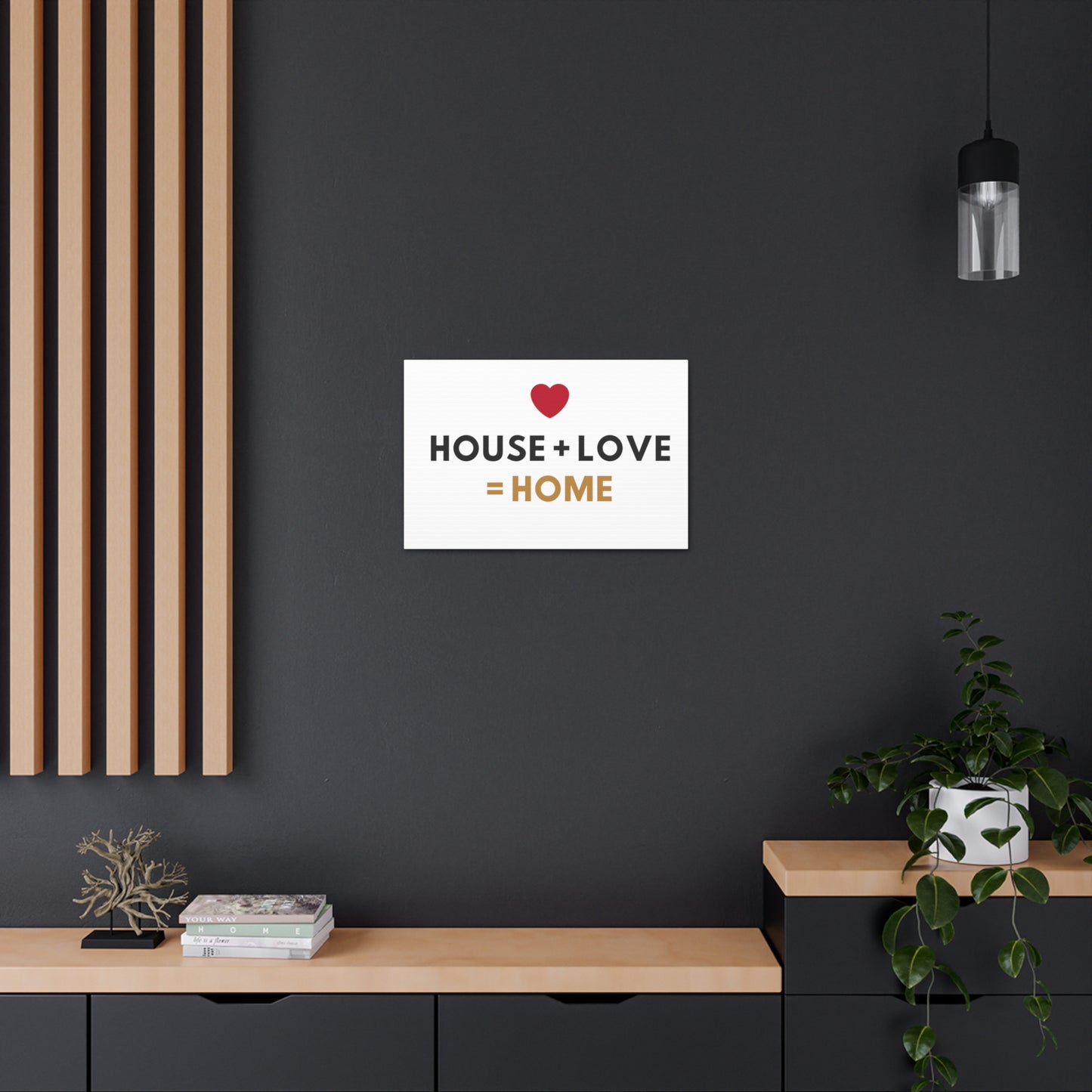 House + Love = Home Canvas Gallery Wraps