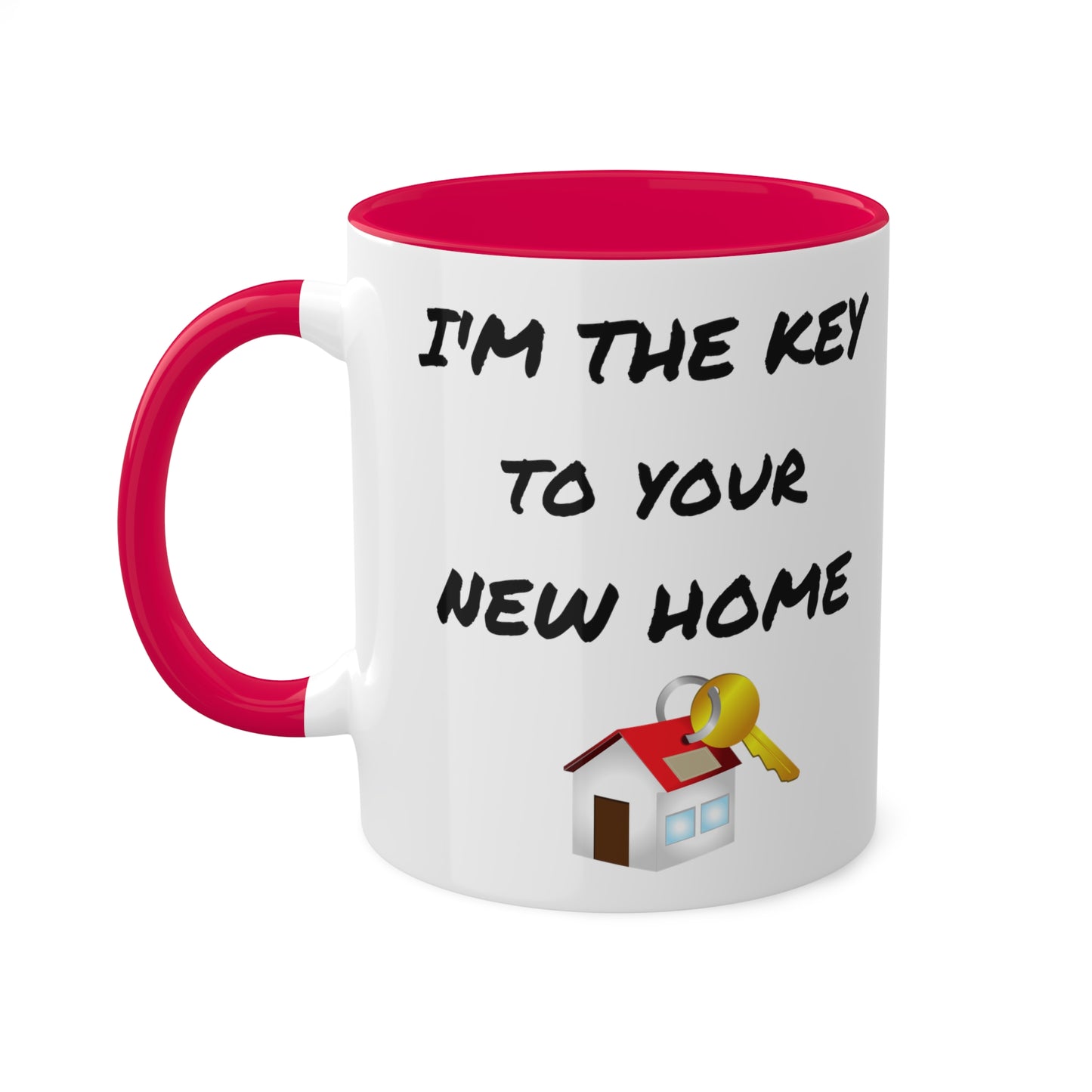 I'm the Key to Your New Home Colorful Mugs, 11oz