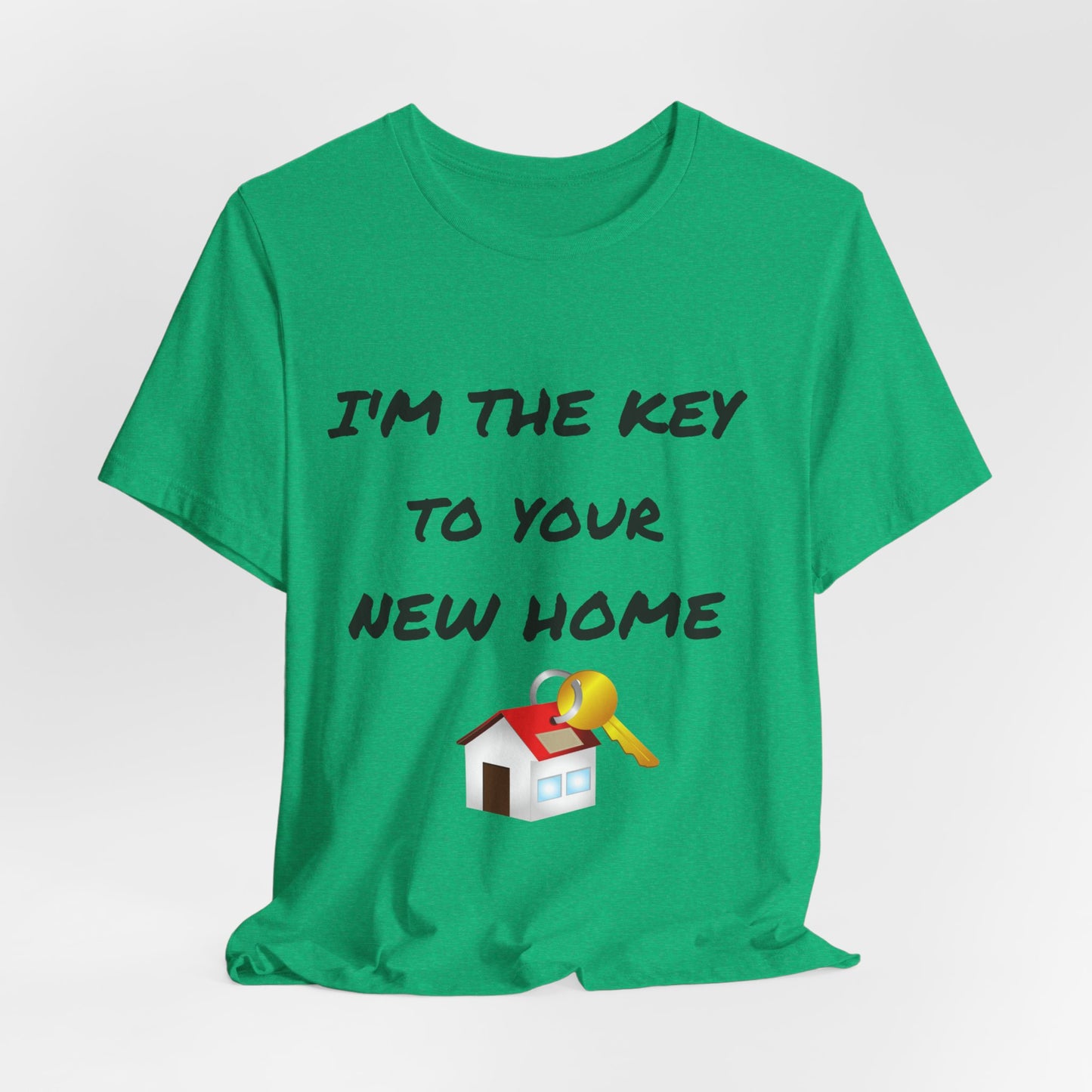 I'm the Key to Your New Home Unisex Jersey Short Sleeve Tee