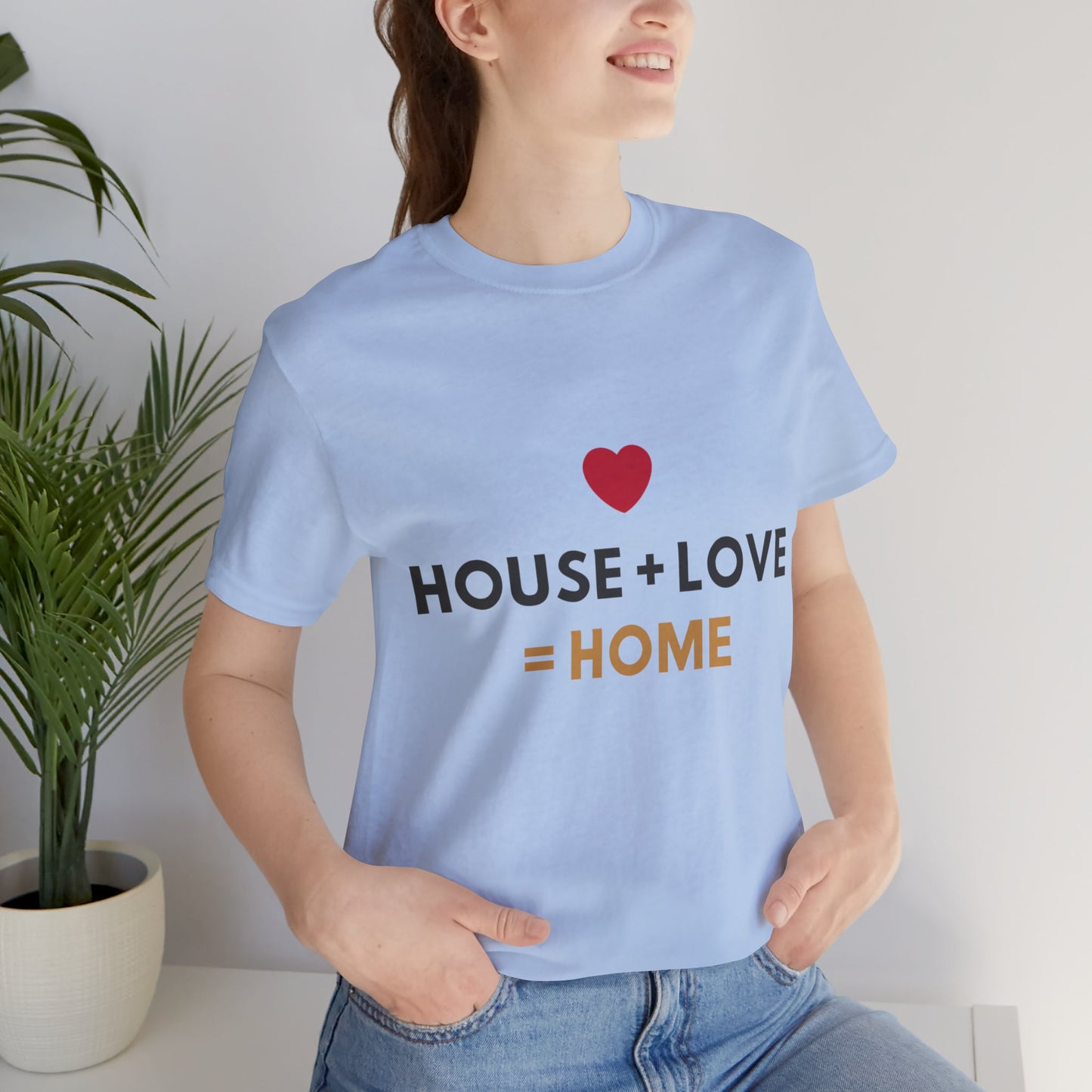 House + Love = Home Unisex Jersey Short Sleeve Tee