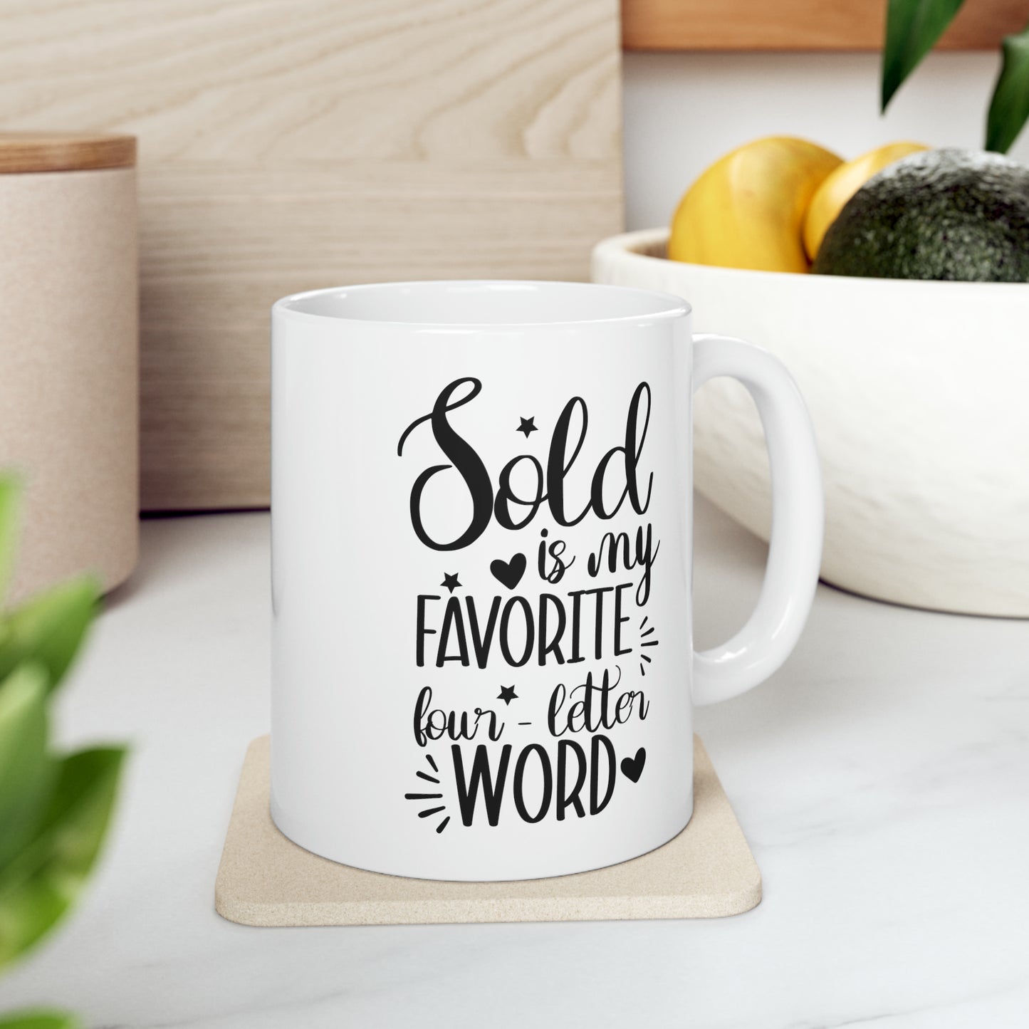 Sold is My Favorite Four-Letter Word Ceramic Mug, 11oz