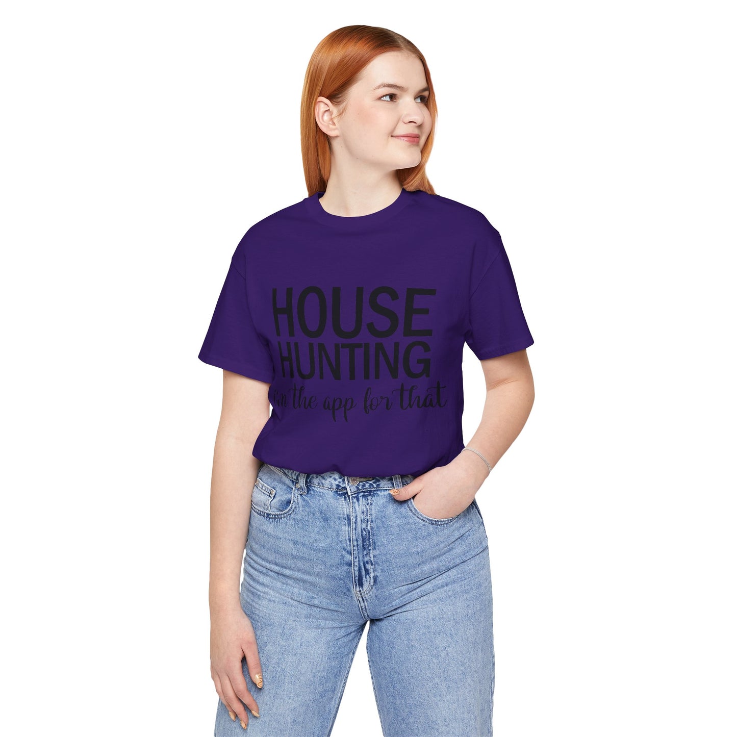 House Hunting I'm the App for That Unisex Jersey Short Sleeve Tee