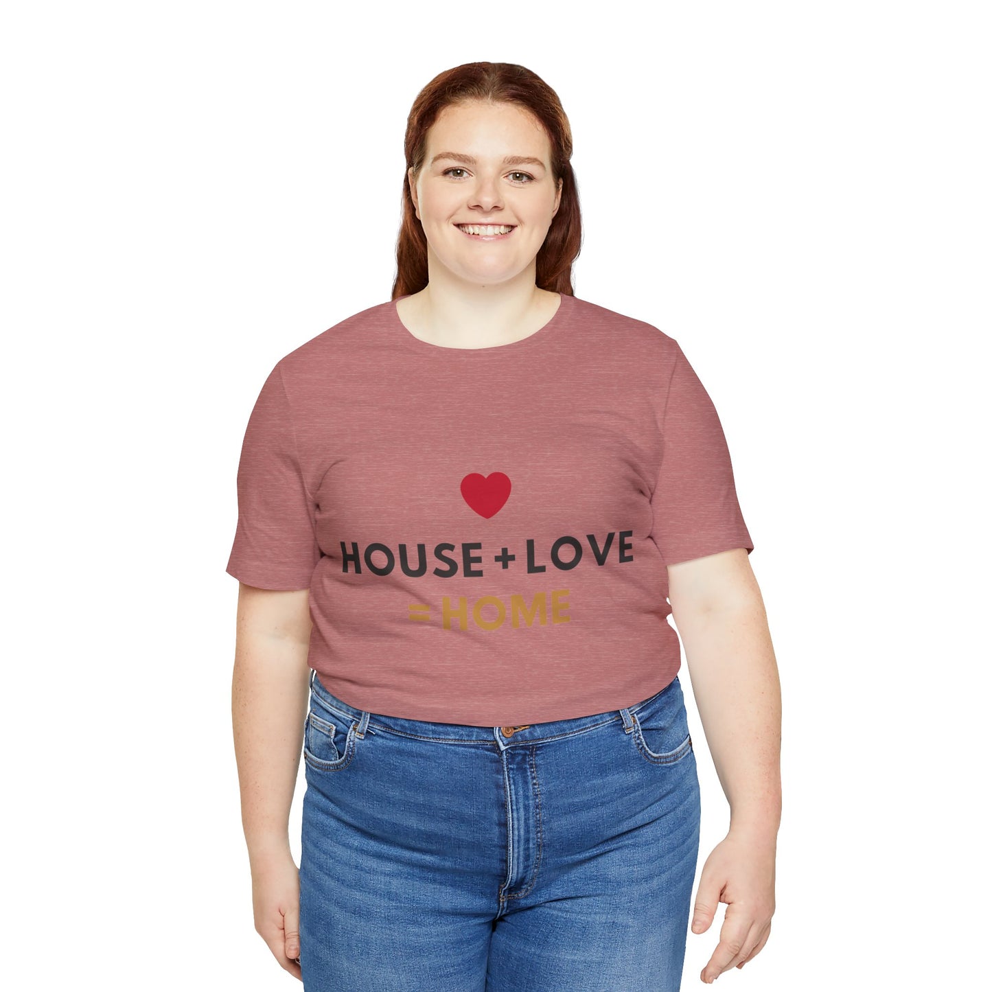 House + Love = Home Unisex Jersey Short Sleeve Tee