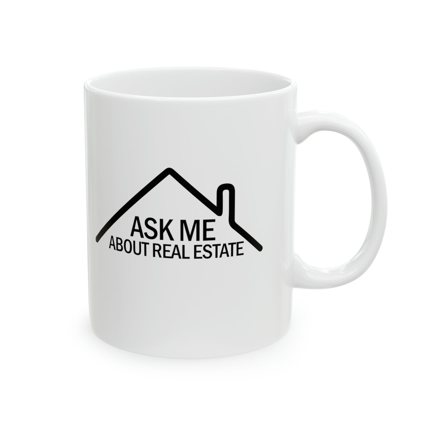 Ask Me About Real Estate Ceramic Mug, 11oz