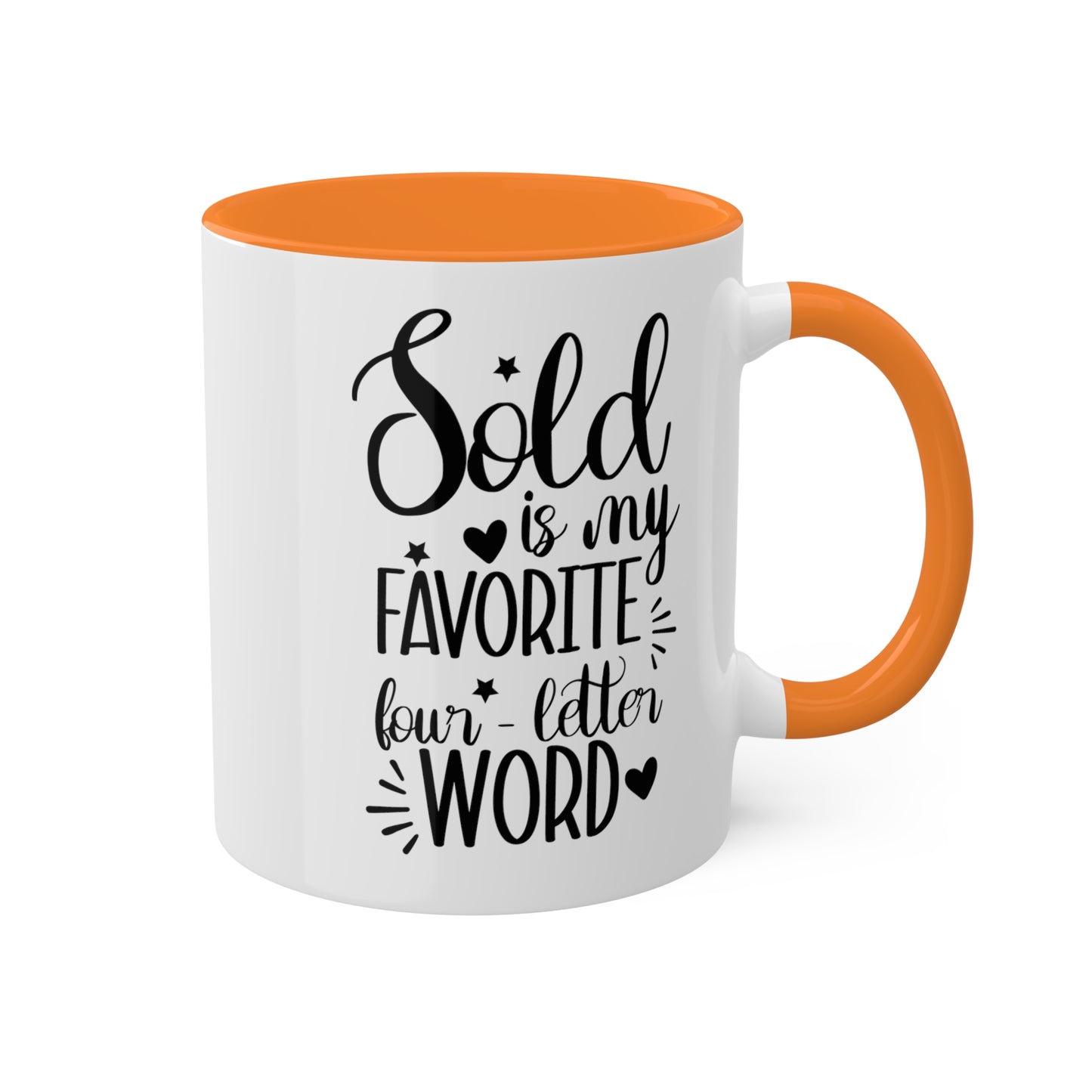 Sold is My Favorite Four-Letter Word Colorful Mugs, 11oz