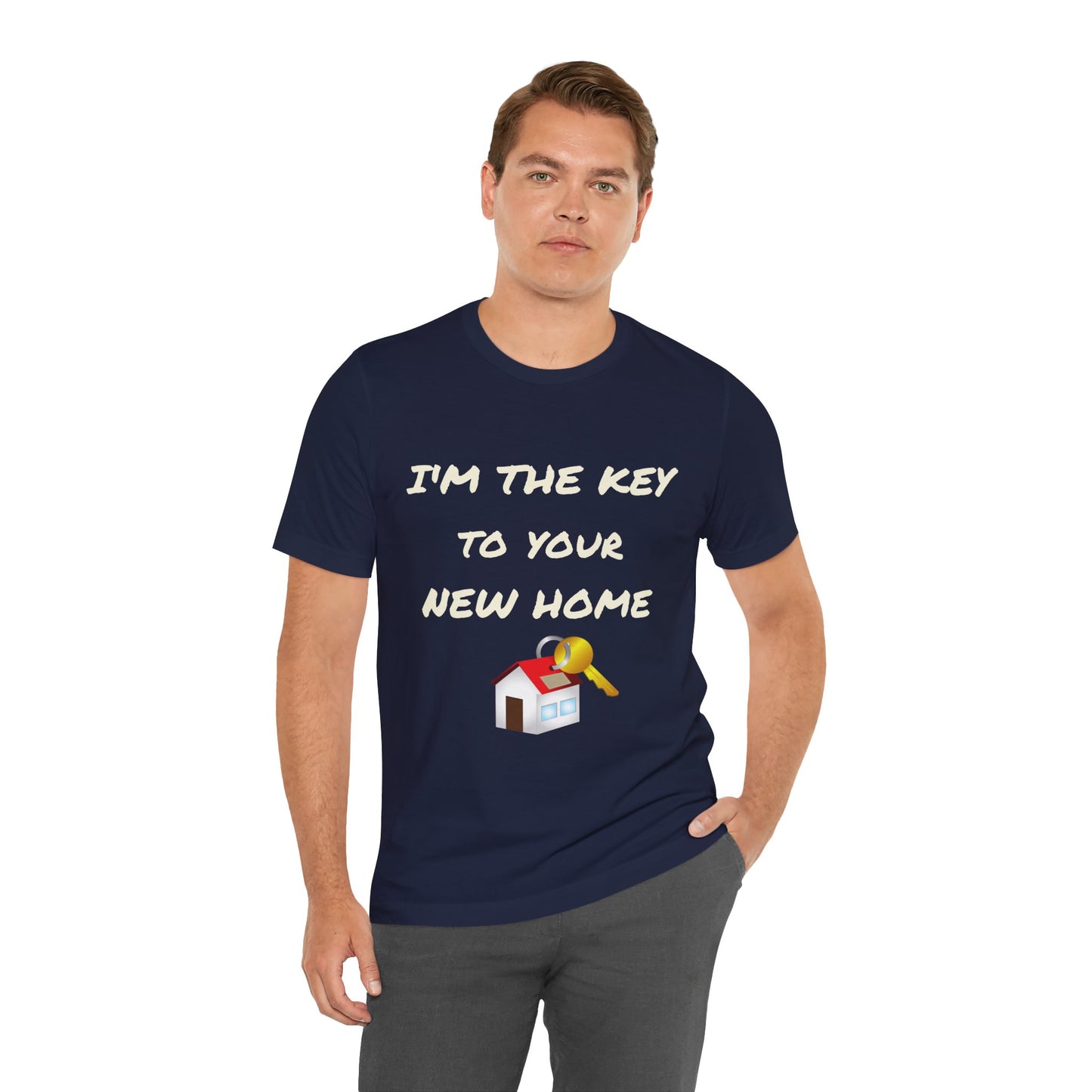 I'm the Key to Your New Home White Text Unisex Jersey Short Sleeve Tee