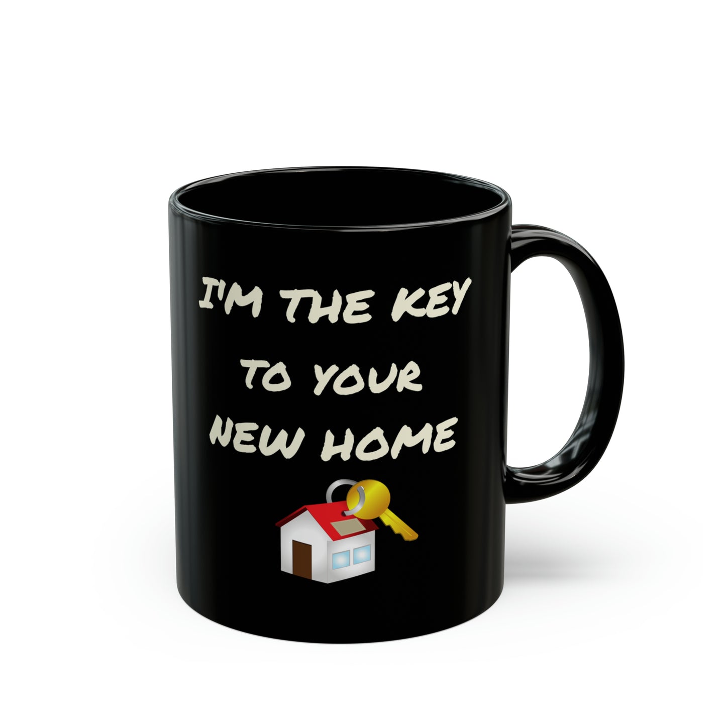 I'm the Key to Your New Home Black Mug (11oz, 15oz)