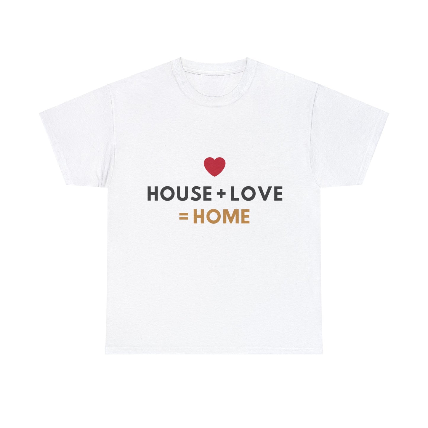 House + Love = Home Unisex Heavy Cotton Tee