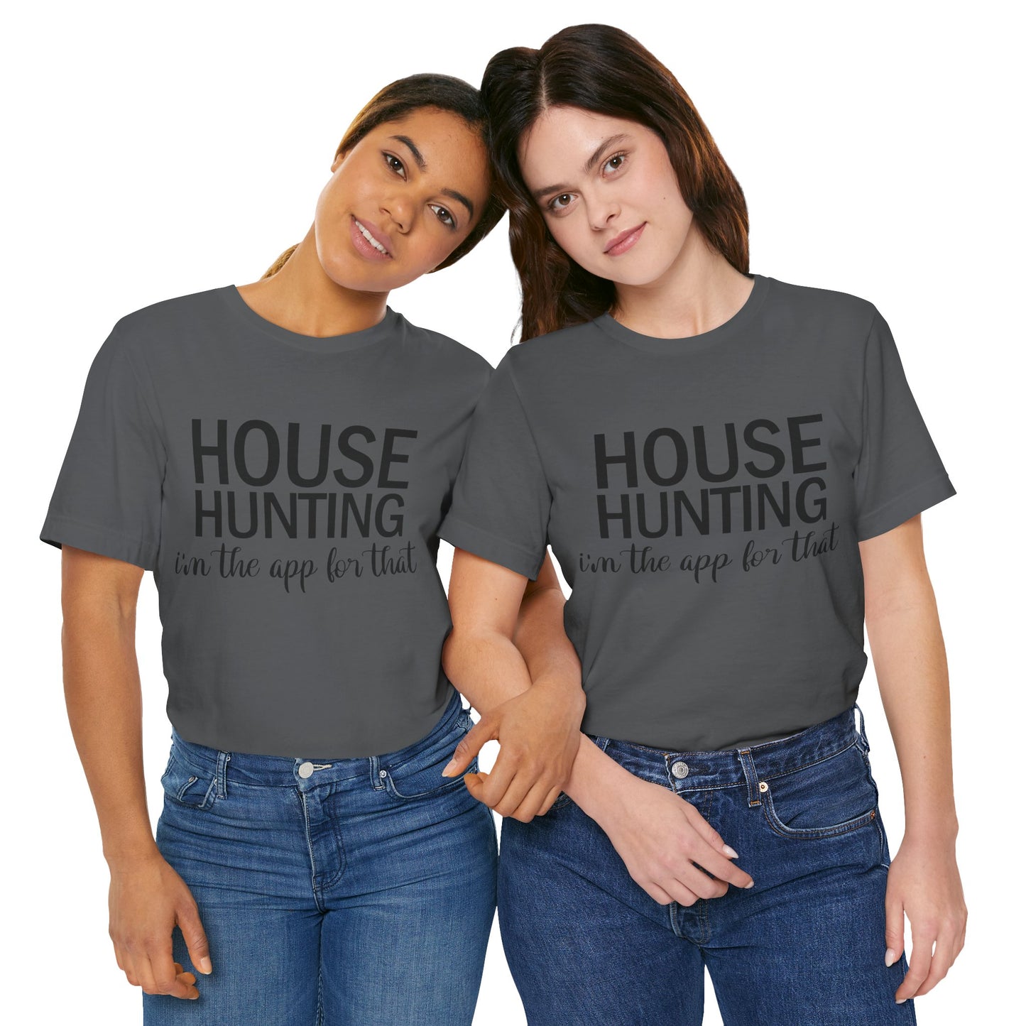 House Hunting I'm the App for That Unisex Jersey Short Sleeve Tee