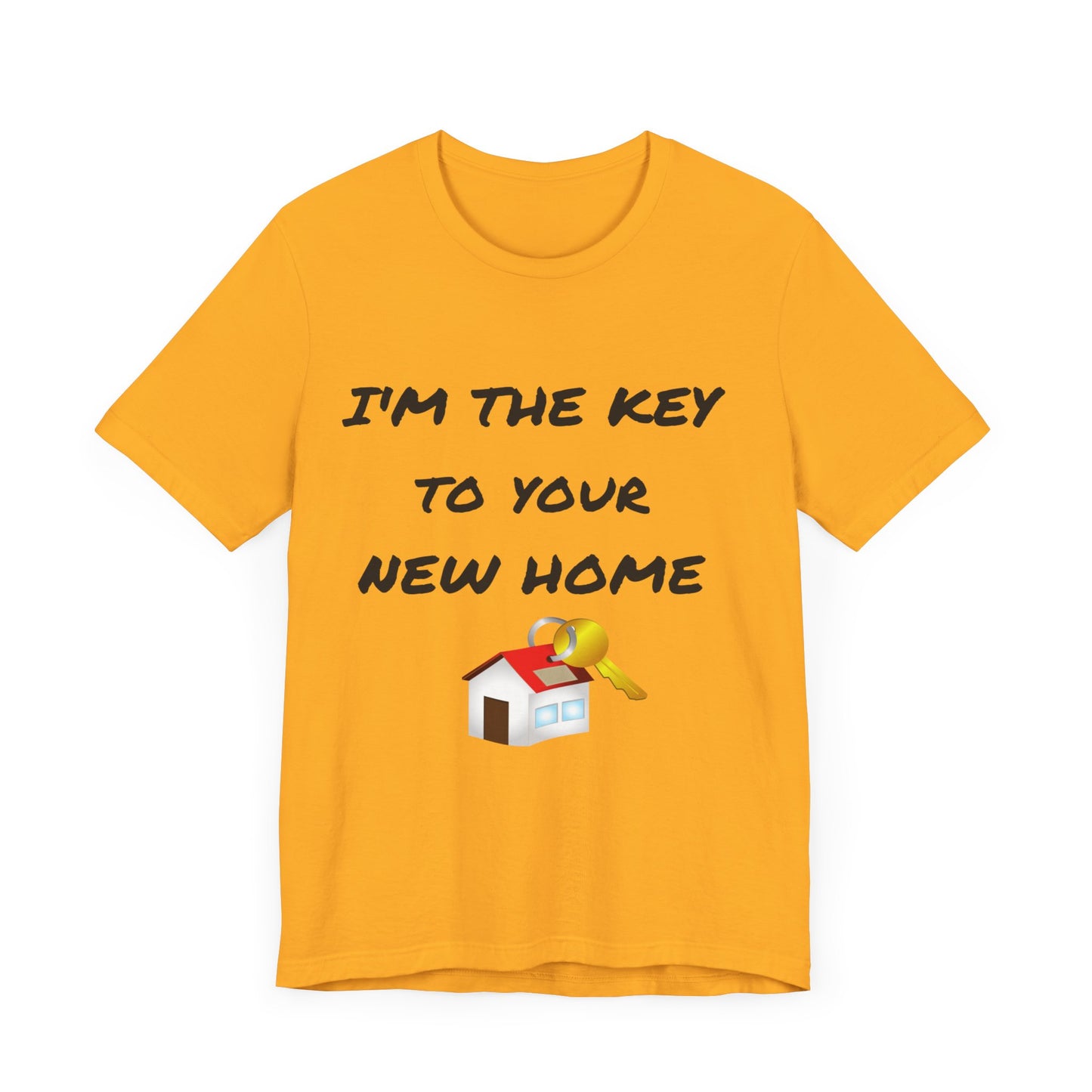 I'm the Key to Your New Home Unisex Jersey Short Sleeve Tee