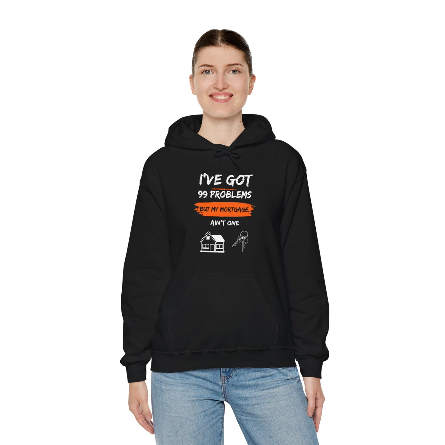 I've Got 99 Problems But My Mortgage Ain't One Unisex Heavy Blend™ Hooded Sweatshirt