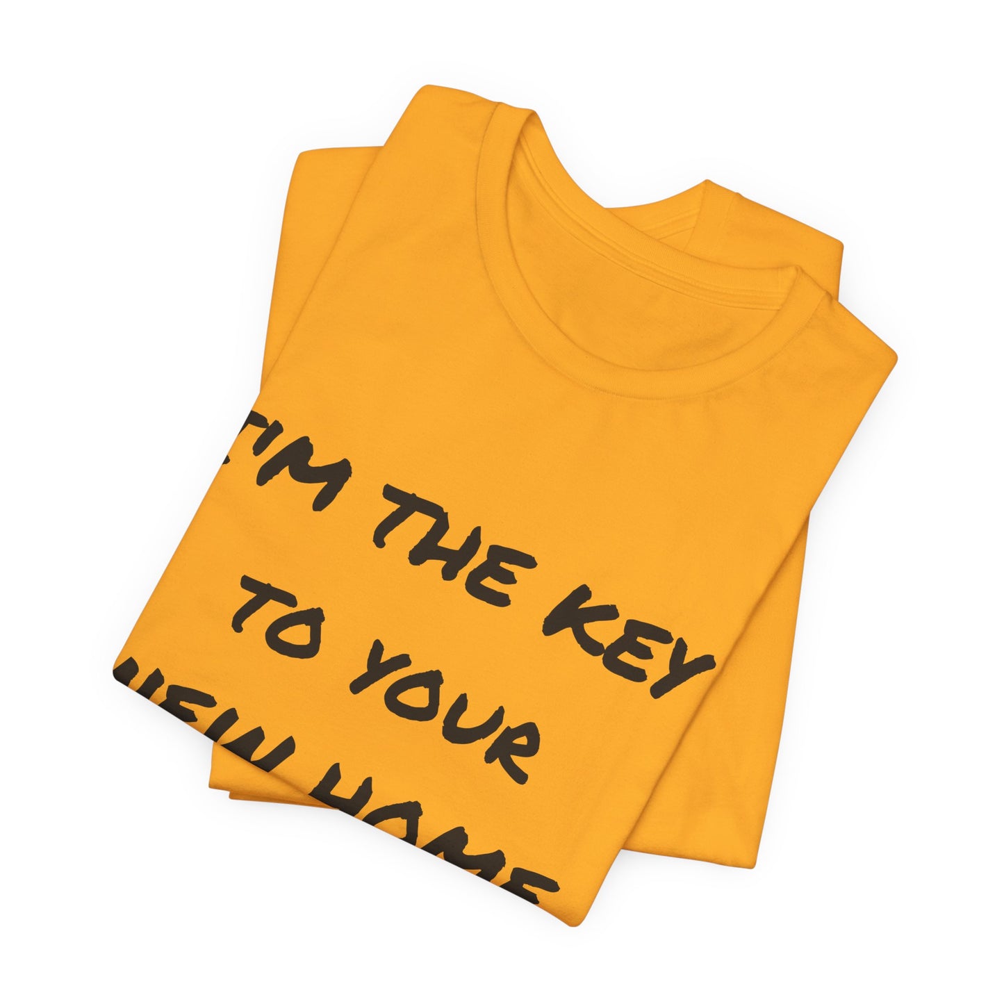 I'm the Key to Your New Home Unisex Jersey Short Sleeve Tee