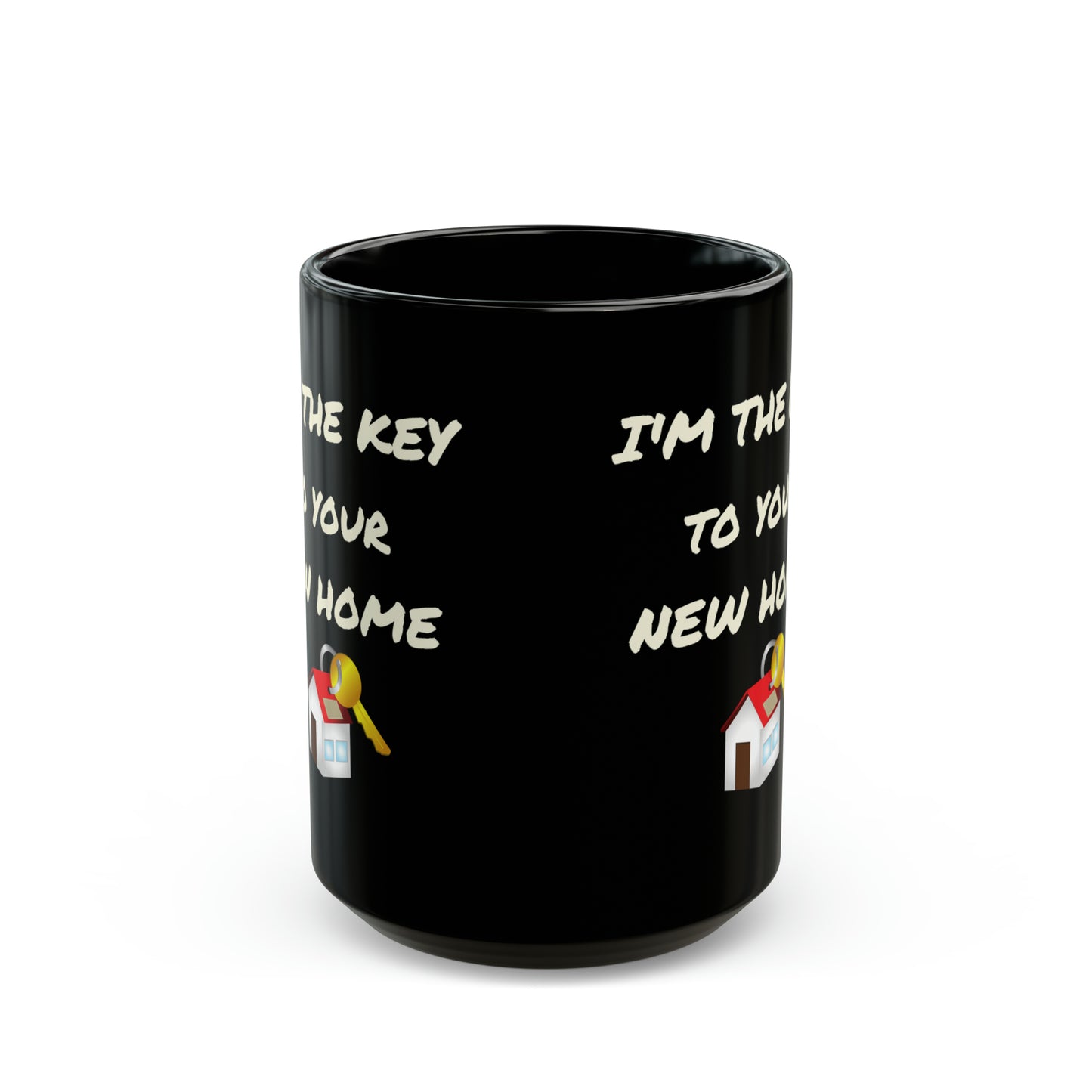 I'm the Key to Your New Home Black Mug (11oz, 15oz)