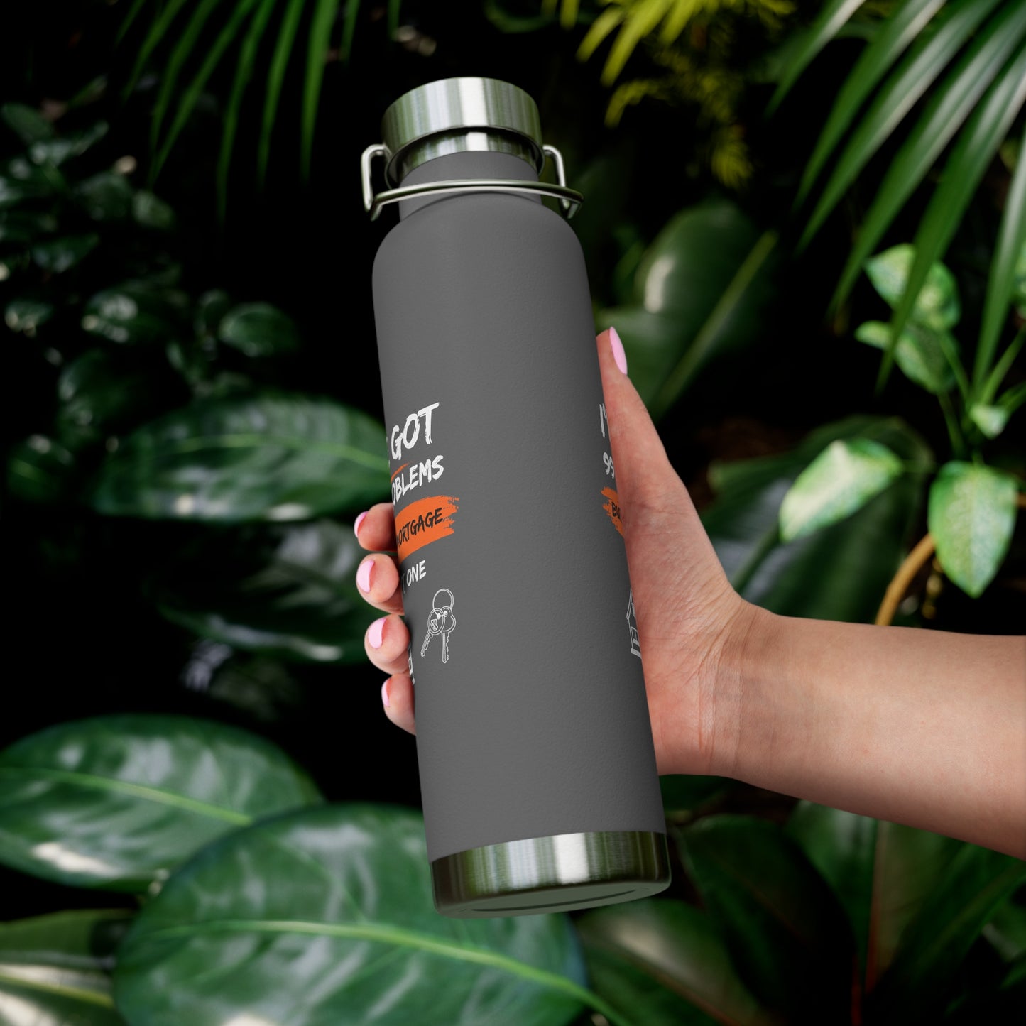 I've Got 99 Problems But My Mortgage Ain't One Copper Vacuum Insulated Bottle, 22oz