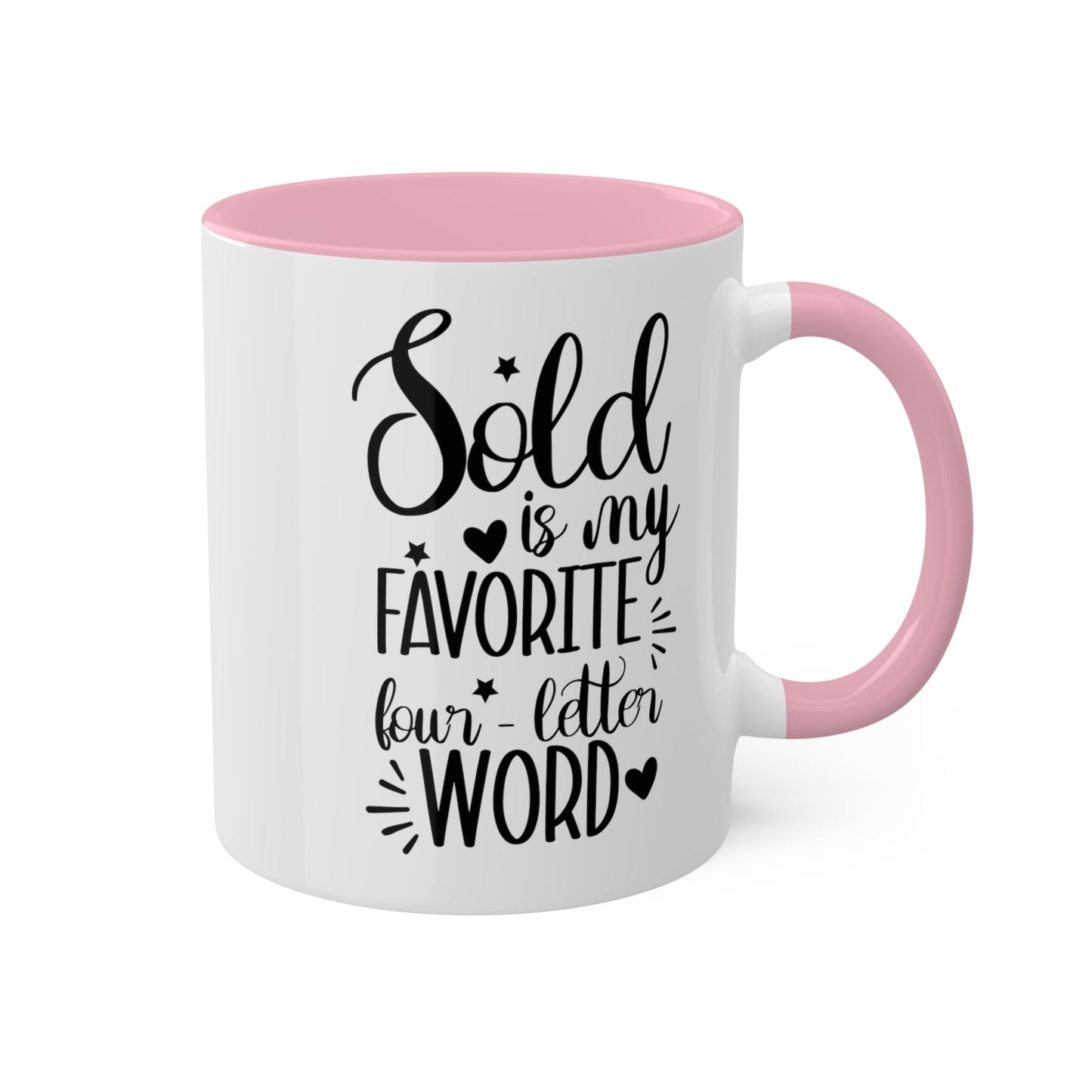 Sold is My Favorite Four-Letter Word Colorful Mugs, 11oz