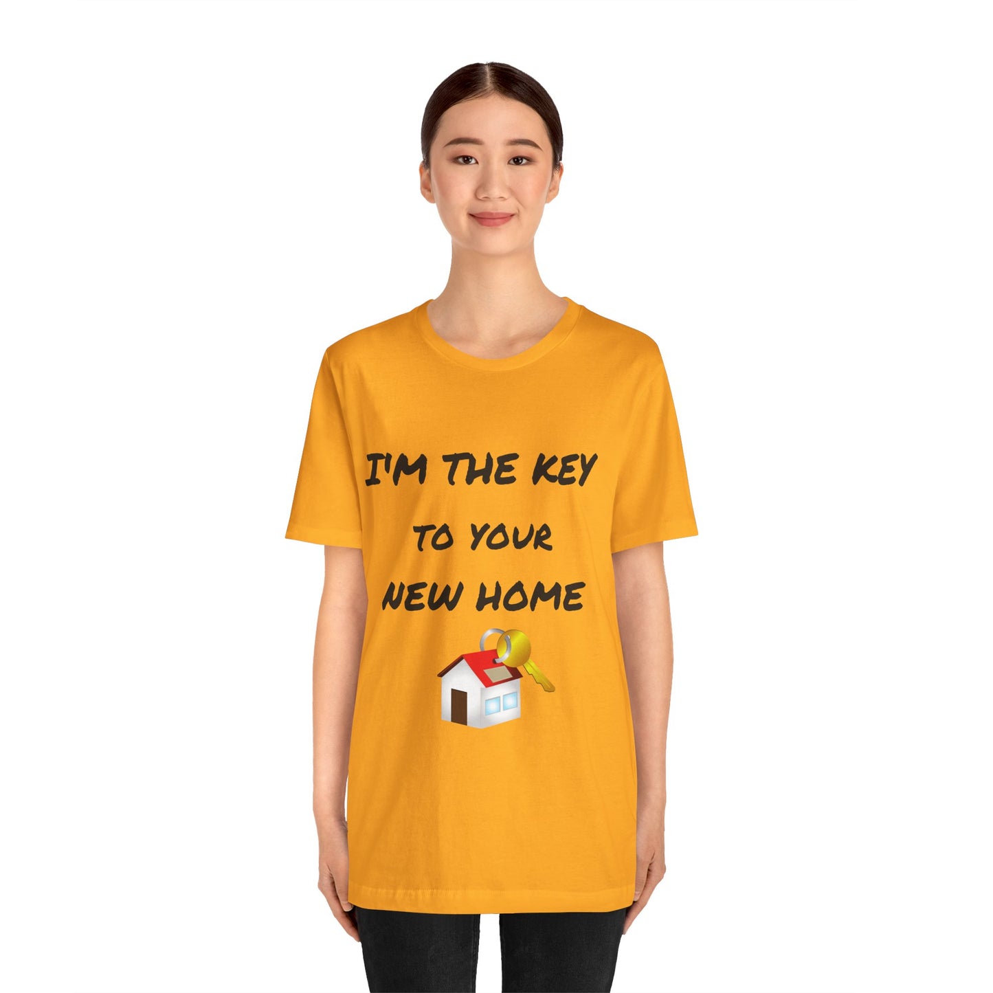 I'm the Key to Your New Home Unisex Jersey Short Sleeve Tee